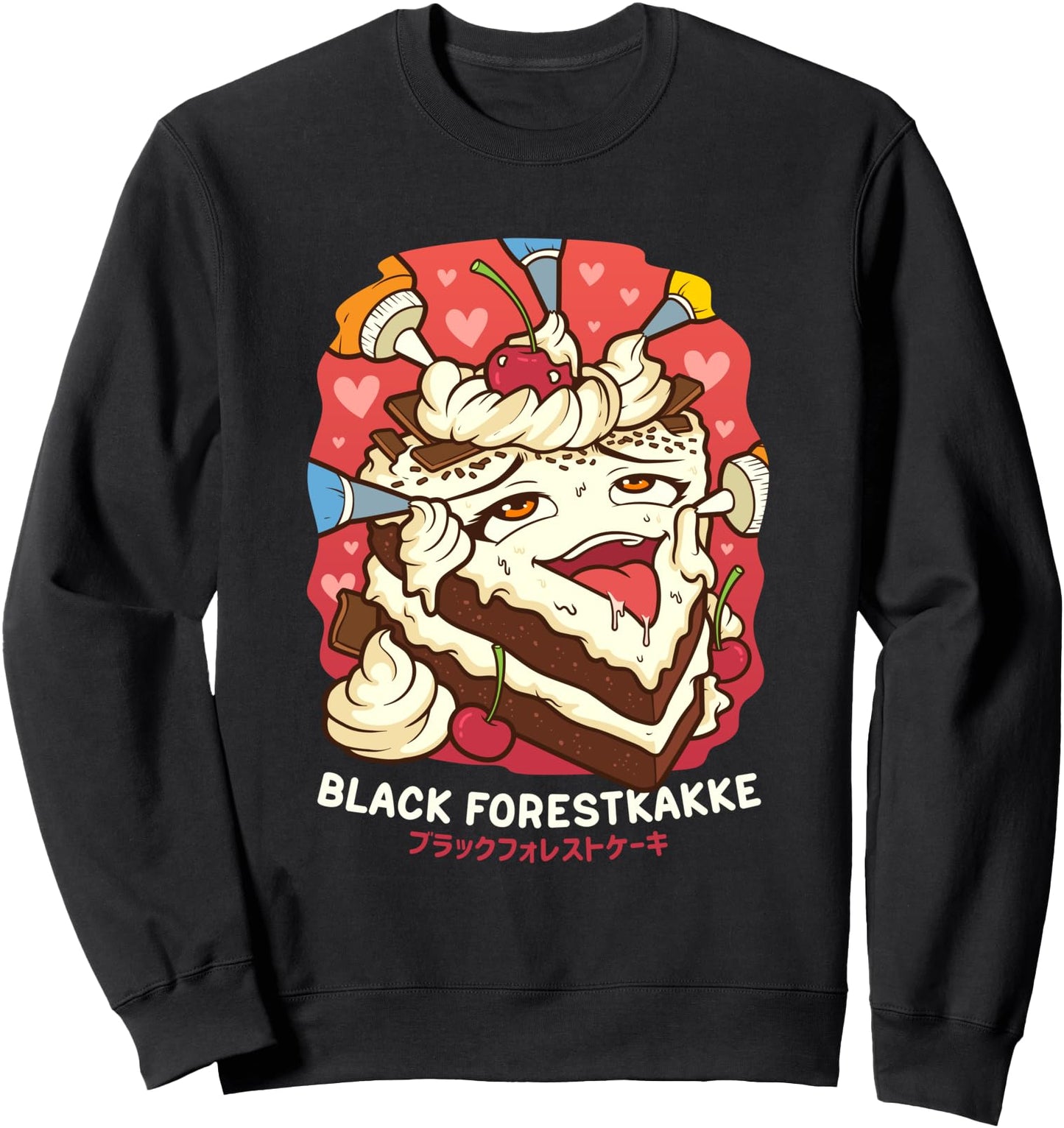 Funny Naughty Foodie Pun Kawaii Black Forestkakke Japanese Sweatshirt