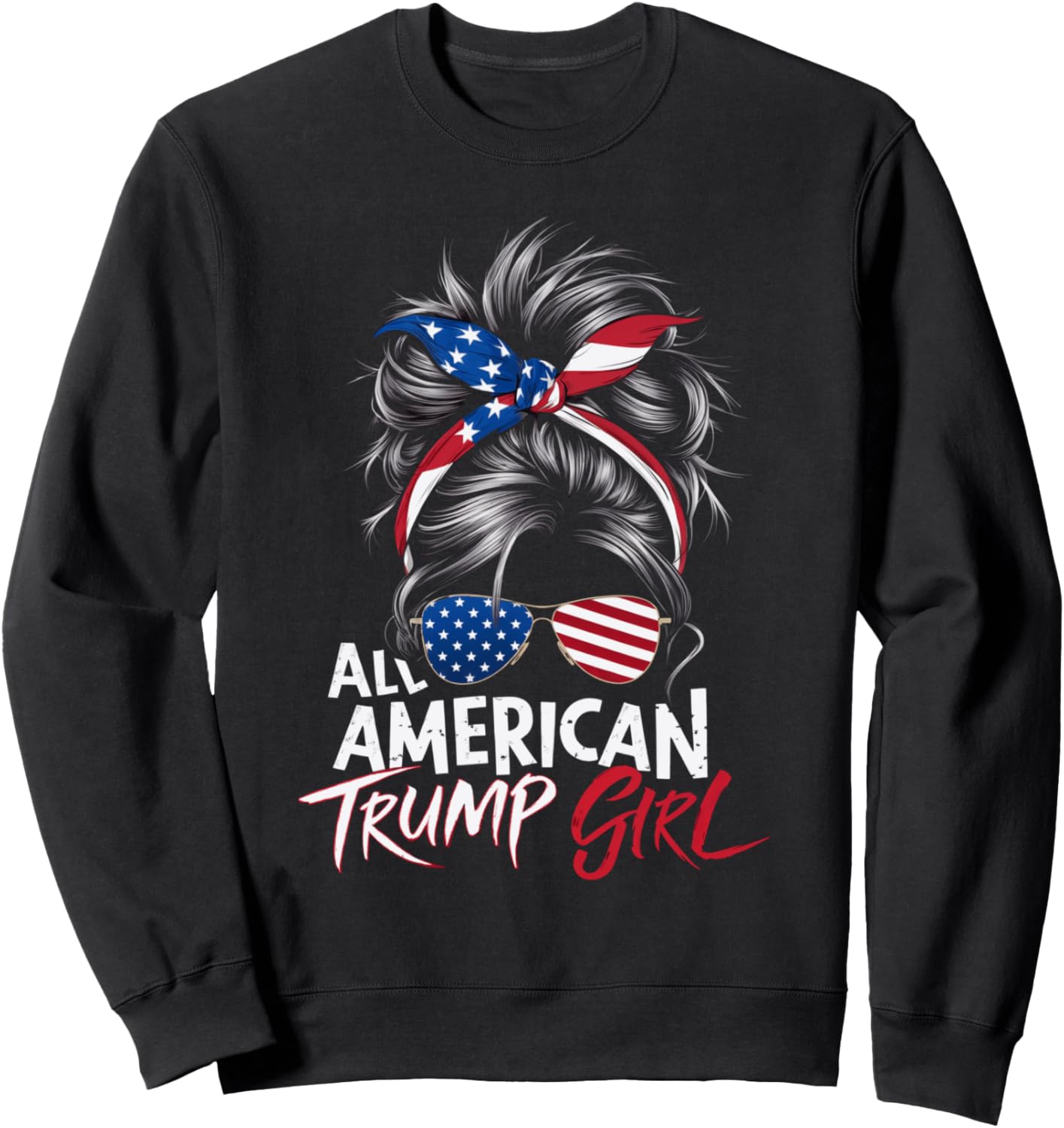 All American Trump Girl Messy Bun Trump Women Supporter 2024 Sweatshirt