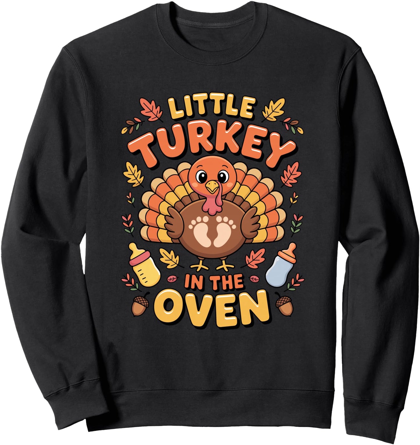 Thanksgiving Baby Announcement Little Turkey in the Oven Sweatshirt