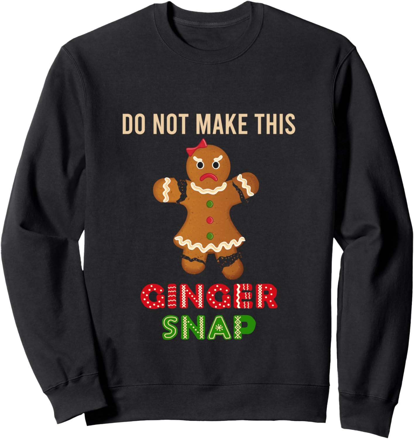 Cute Do Not Make This Ginger Snap for Gingers or Redheads Sweatshirt