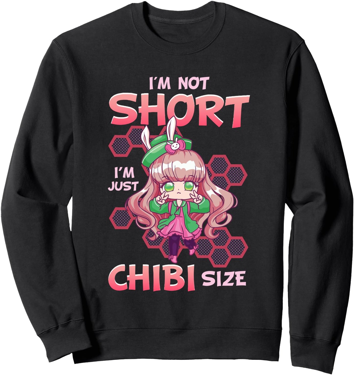 I'm Not Short I'm Just Chibi Size Japanese Anime Lovers Gift Sweatshirt