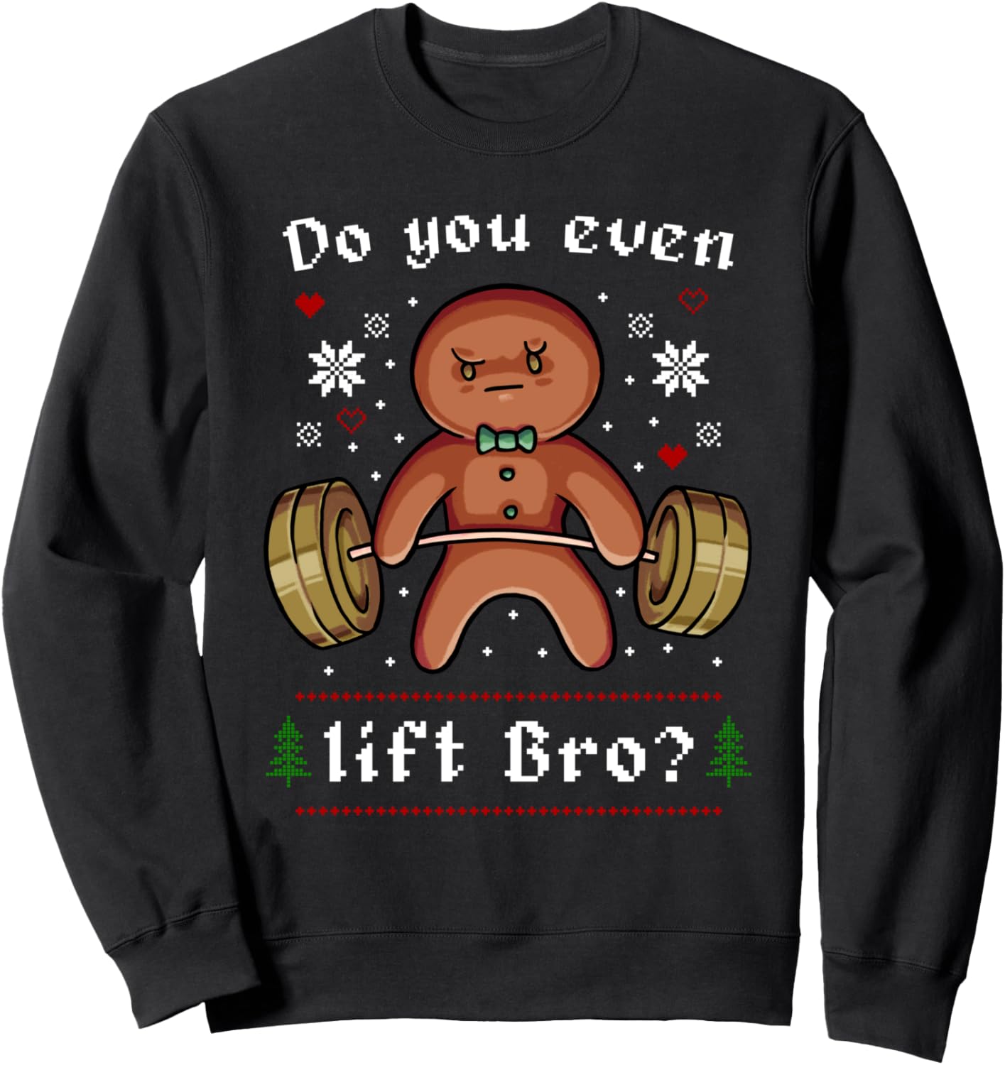 Do You Even Lift Bro Gingerbread Gym Ugly Christmas Sweater Sweatshirt