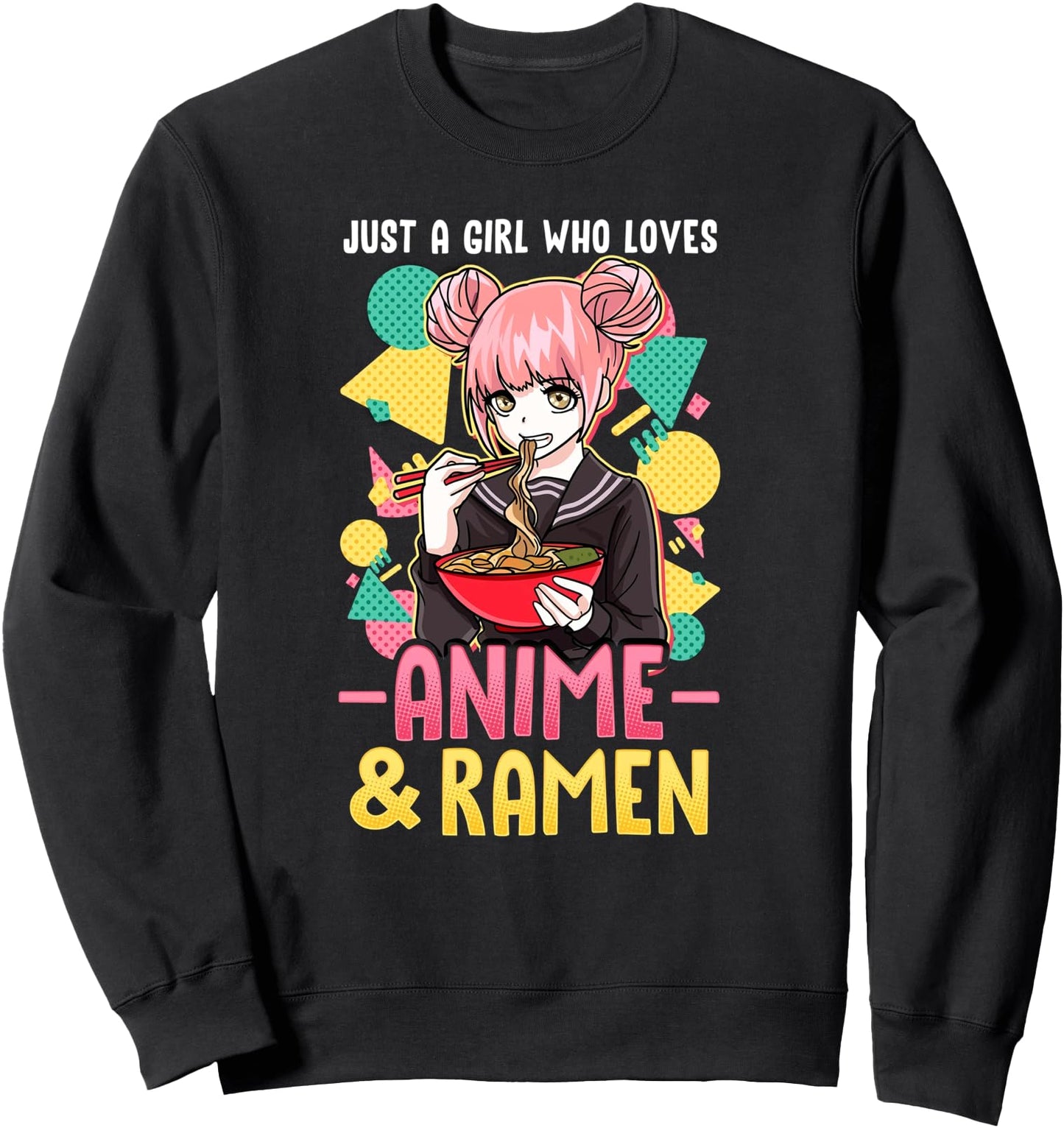 Just a girl who loves anime and ramen japanese manga costume Sweatshirt