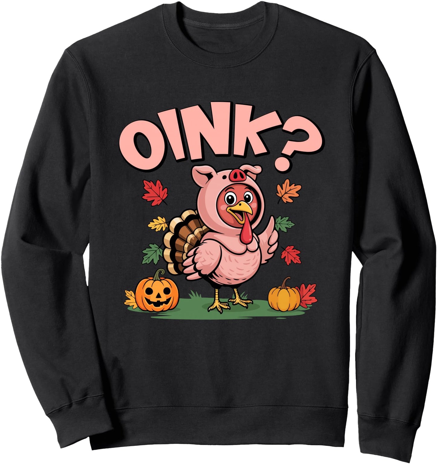 Funny Oink Turkey Pig Costume Fall Holiday Humor Sweatshirt