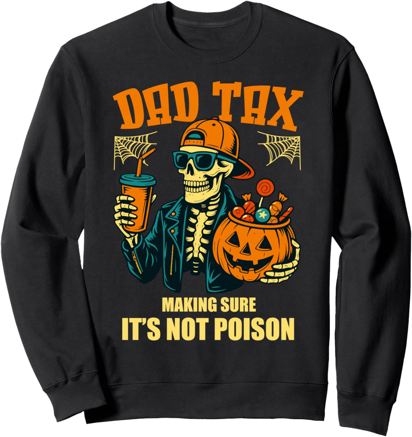 Halloween Dad Tax Making Sure Not Poison Halloween Dad Joke Sweatshirt