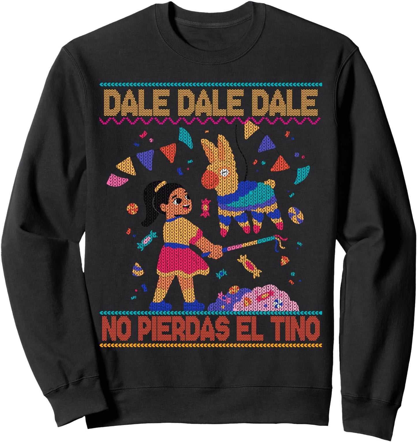 Dale Dale Dale no pierdas el tino Christmas Piata Spanish Sweatshirt