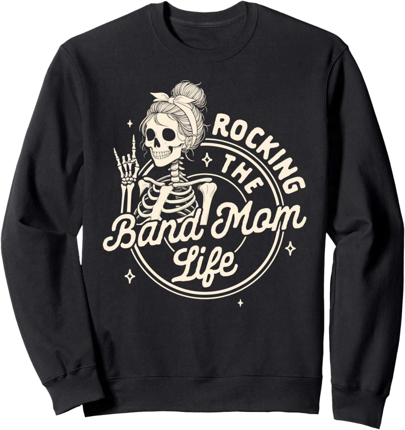 Band Mom Funny Skeleton Mom Rocking The Band Mom Life Sweatshirt