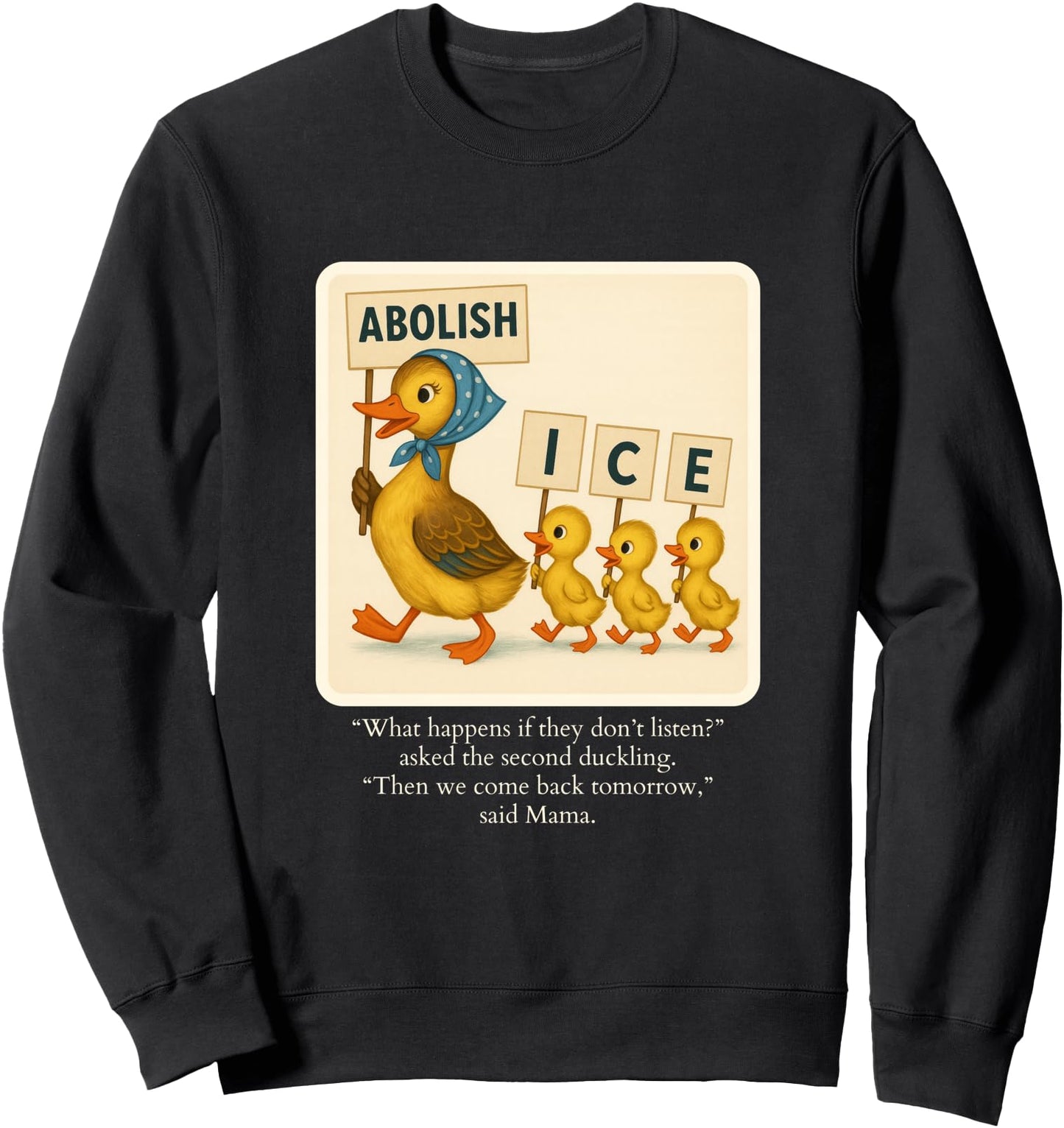Abolish ICE Duck March Storybook Design Sweatshirt