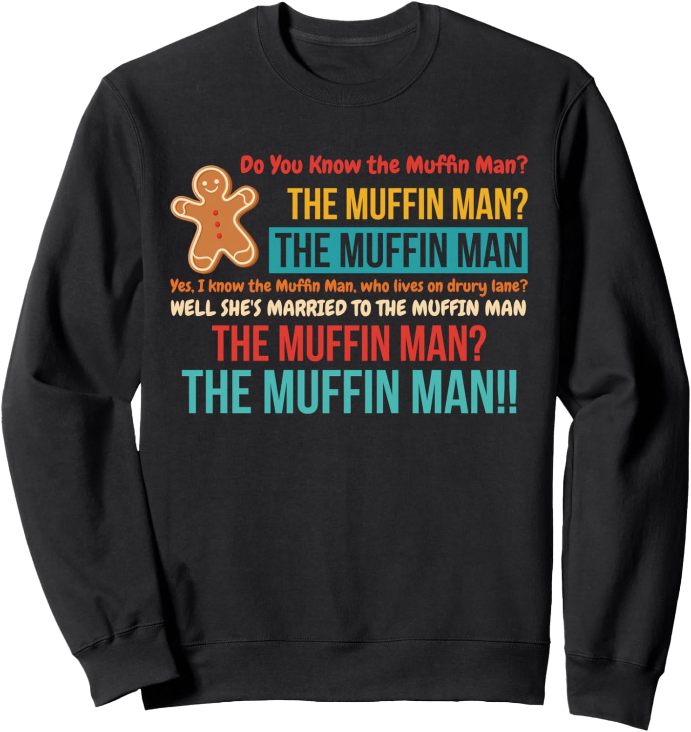 Do You Know The Muffin Man? The Muffin Man Sweatshirt