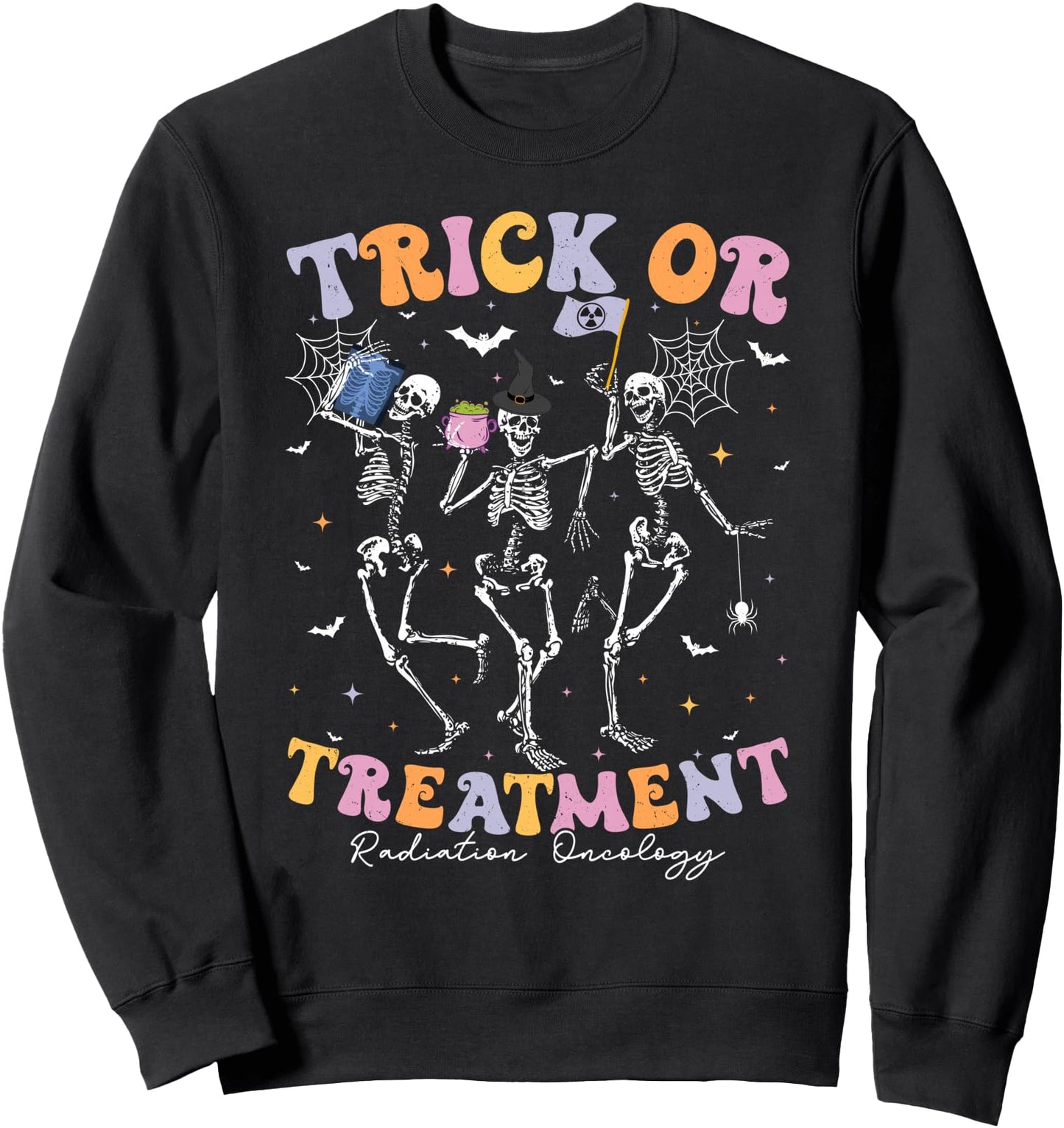 Trick Or Treatment Halloween Radiation Oncology Rad Therapy Sweatshirt