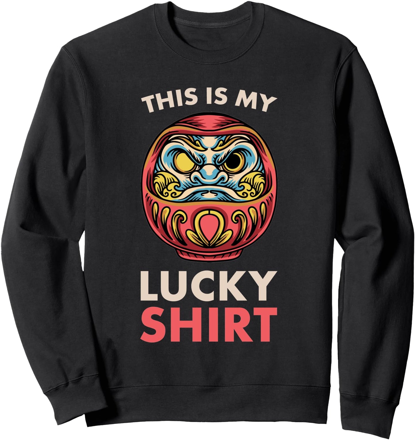 This Is My Lucky Shirt Japanese Daruma Doll Sweatshirt