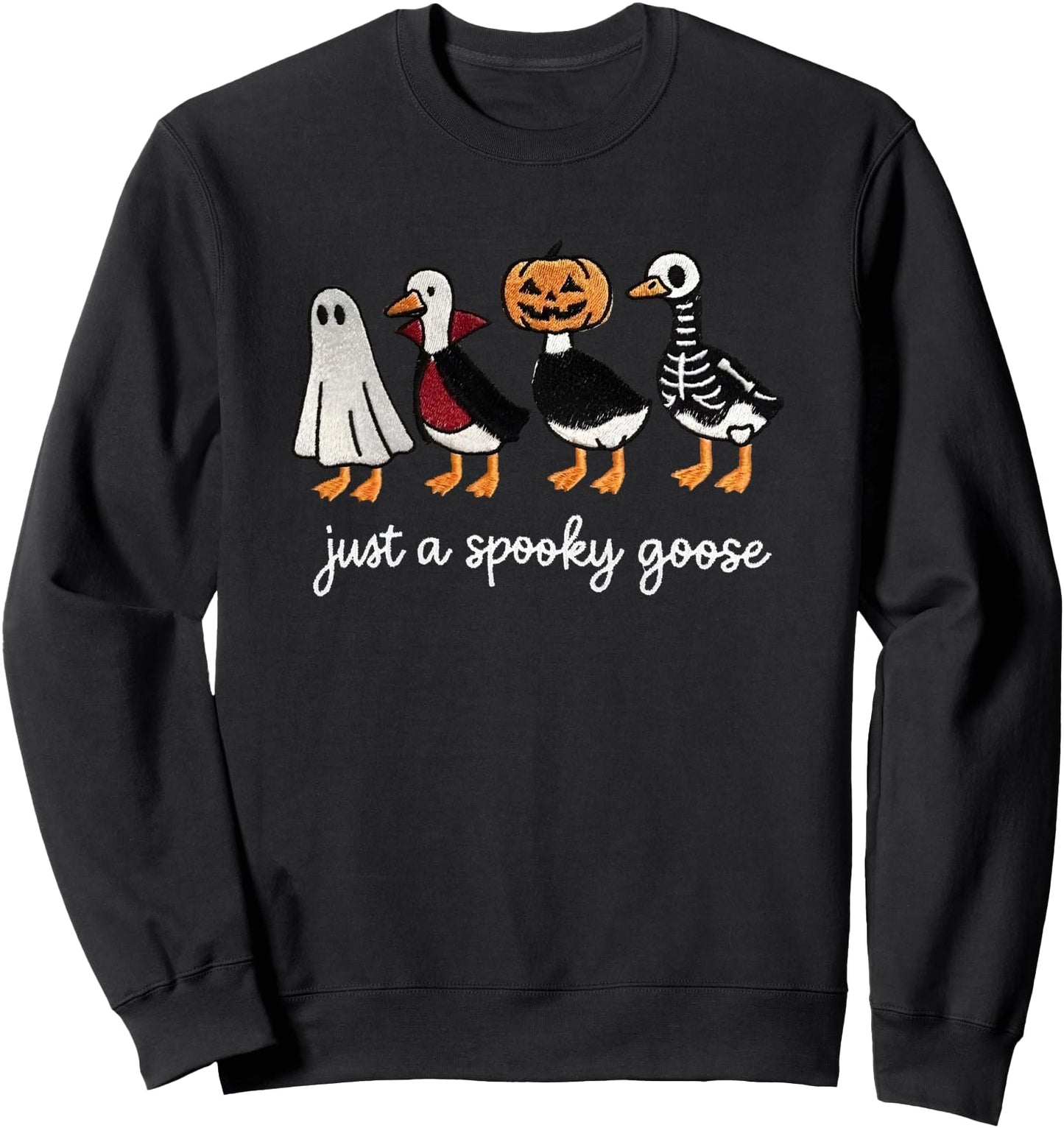just a spooky goose Sweatshirt