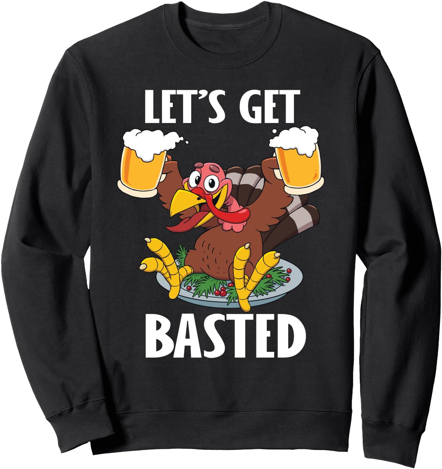 Let's Get Basted Funny Sweatshirt For Men Beer Thanksgiving Sweatshirt