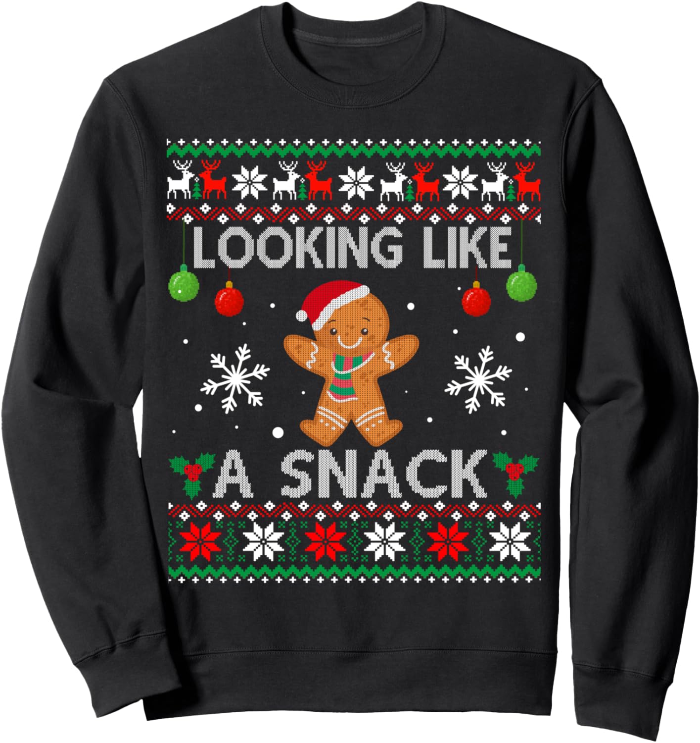 Chirstmas Holiday Looking Like A Snack Ugly Xmas Sweater Sweatshirt