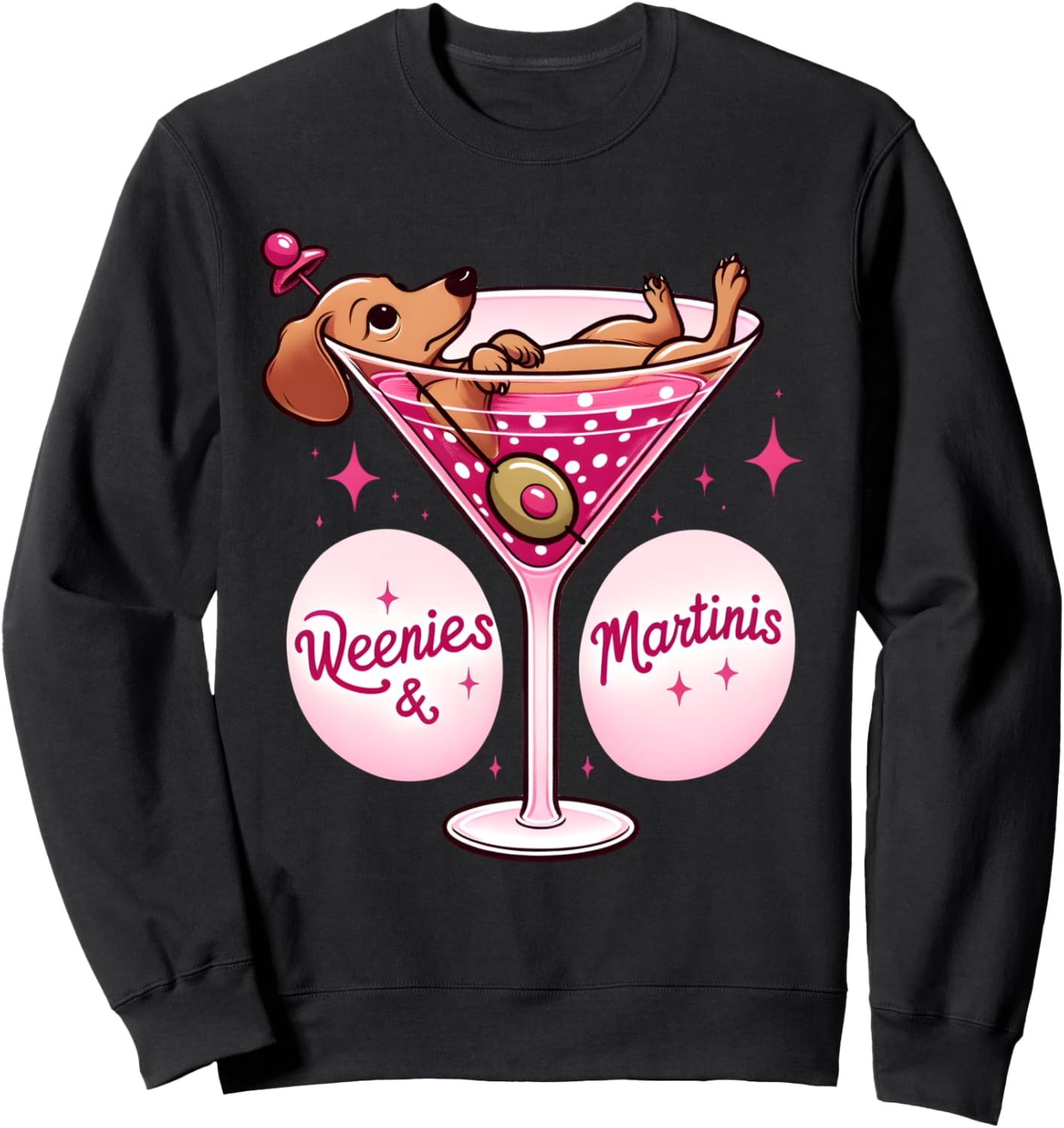 Funny Adorable Weenies And Martinis Clothing Gifts Sweatshirt