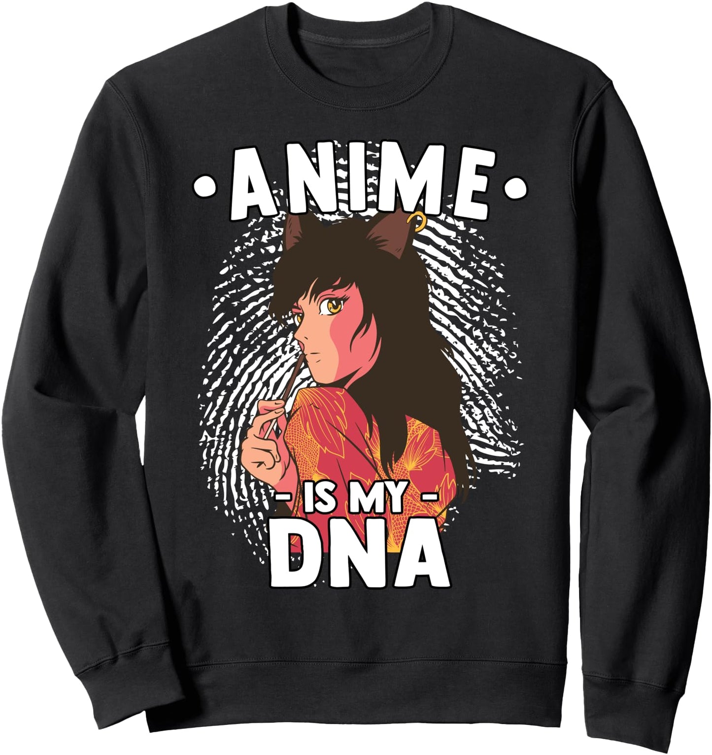 Anime Is My DNA - Funny Anime Otaku - Fingerprint Japanese Sweatshirt