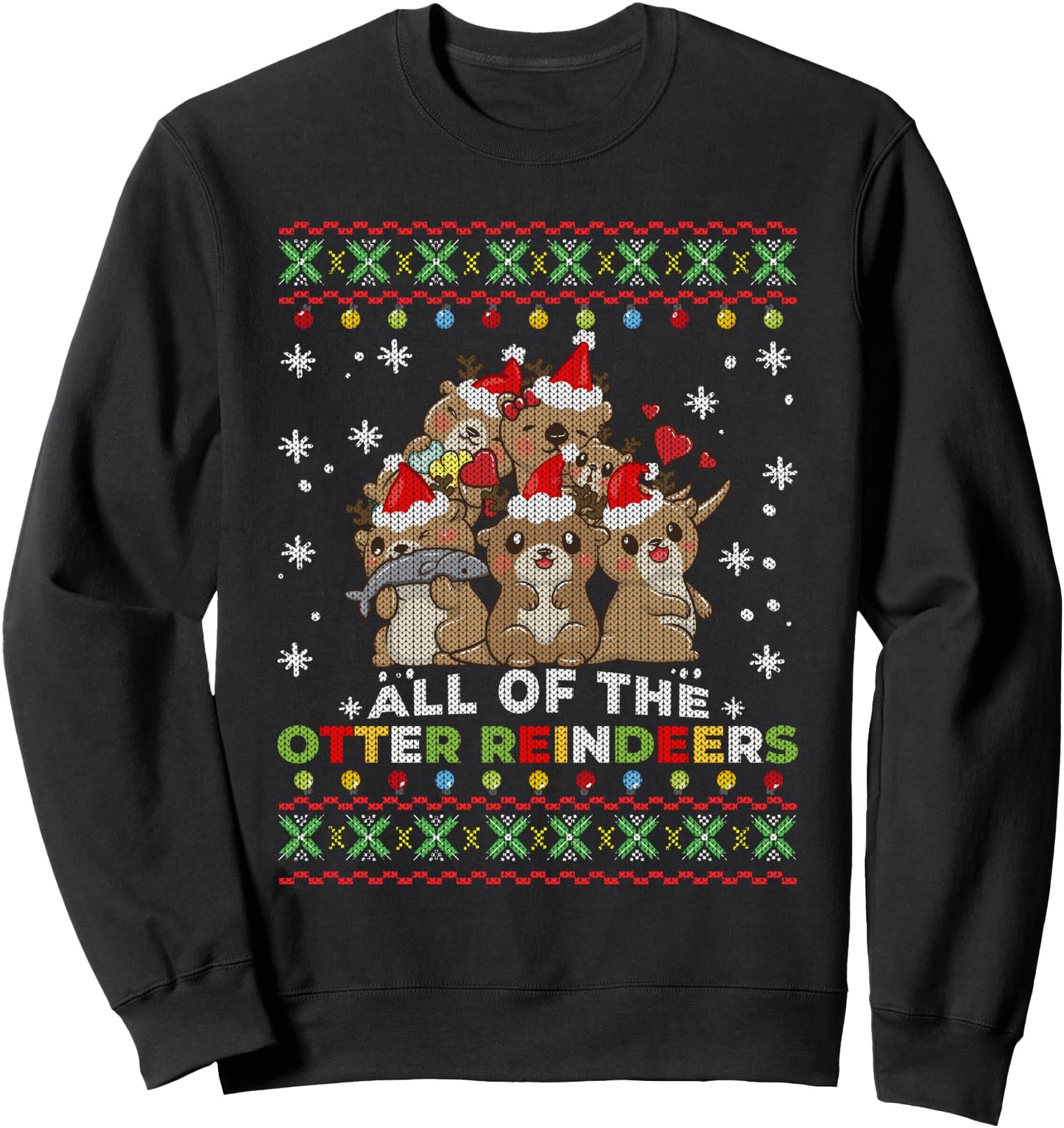All Of The Otter Reindeer Ugly Christmas Sweater Gift Sweatshirt