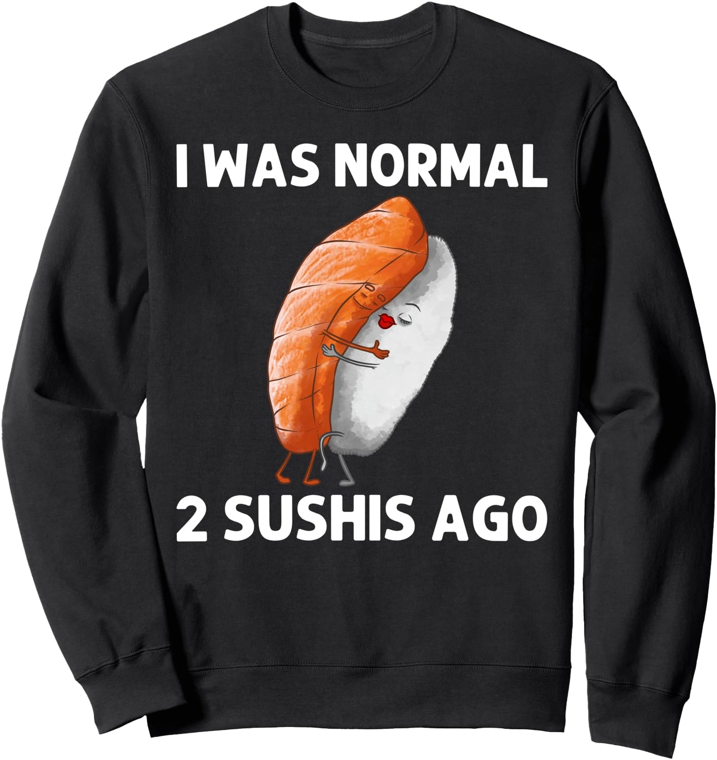 Cool Sushi For Men Women Sushi Hug Japanese Food Roll Kawaii Sweatshirt