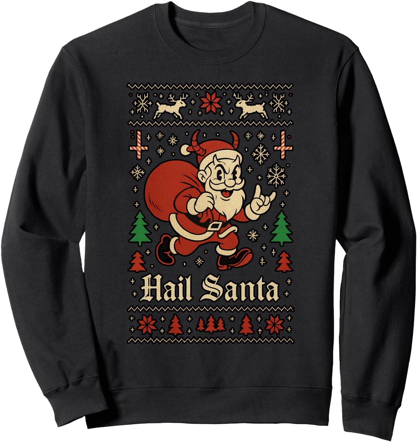 Hail Santa Ugly Christmas Sweater Funny Holiday Sweatshirt