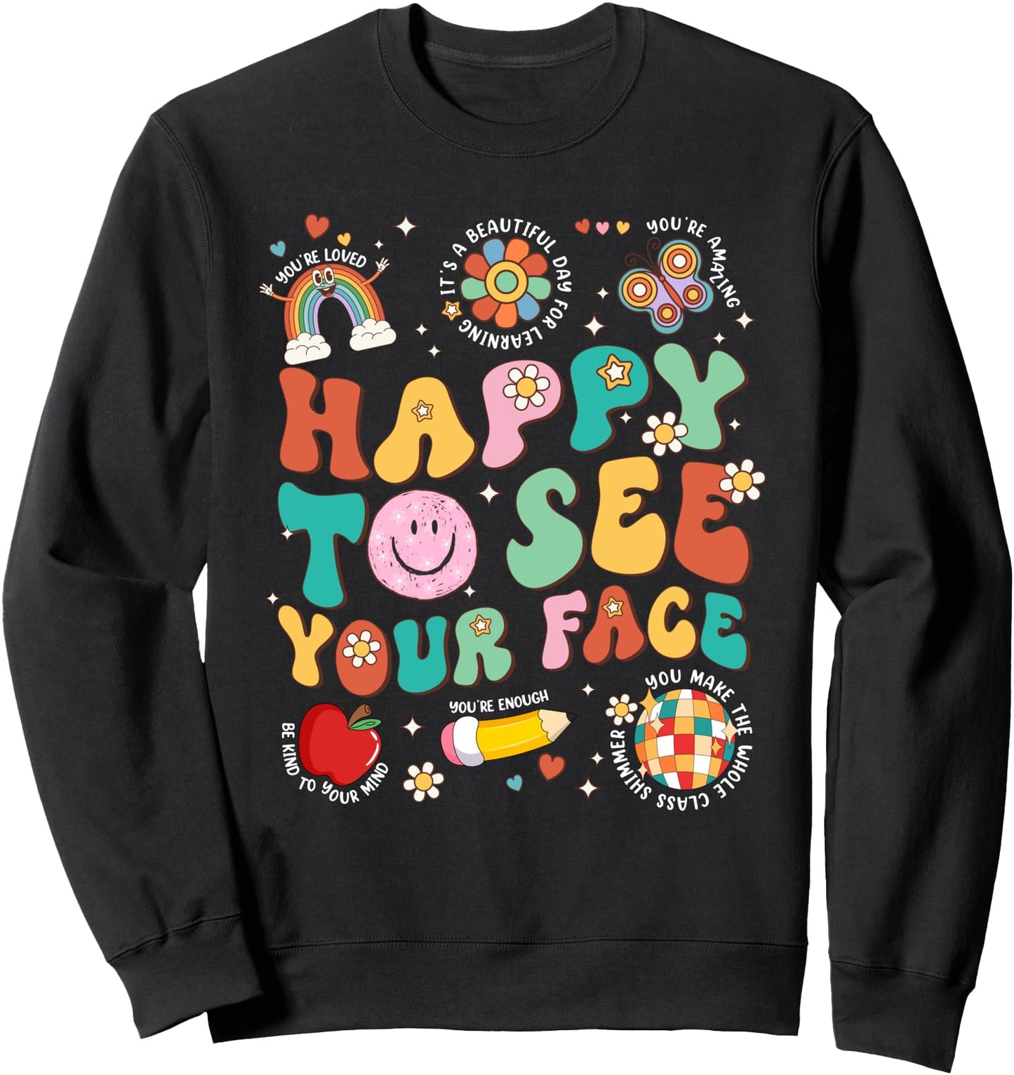 Happy To See Your Face Teachers Students Back To School Sweatshirt