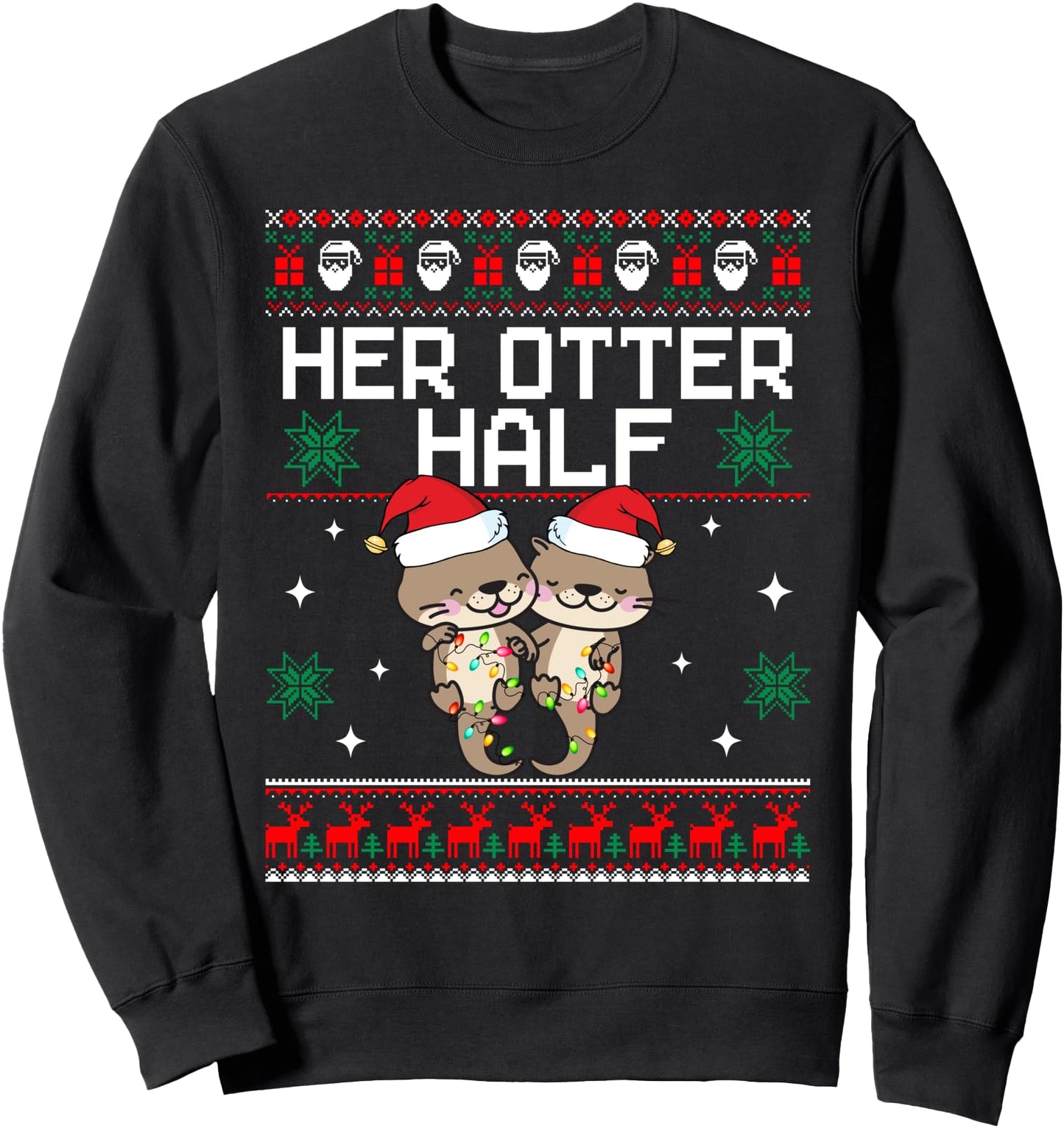 Her Otter Half Ugly Xmas Christmas Sweater Funny Couples Sweatshirt