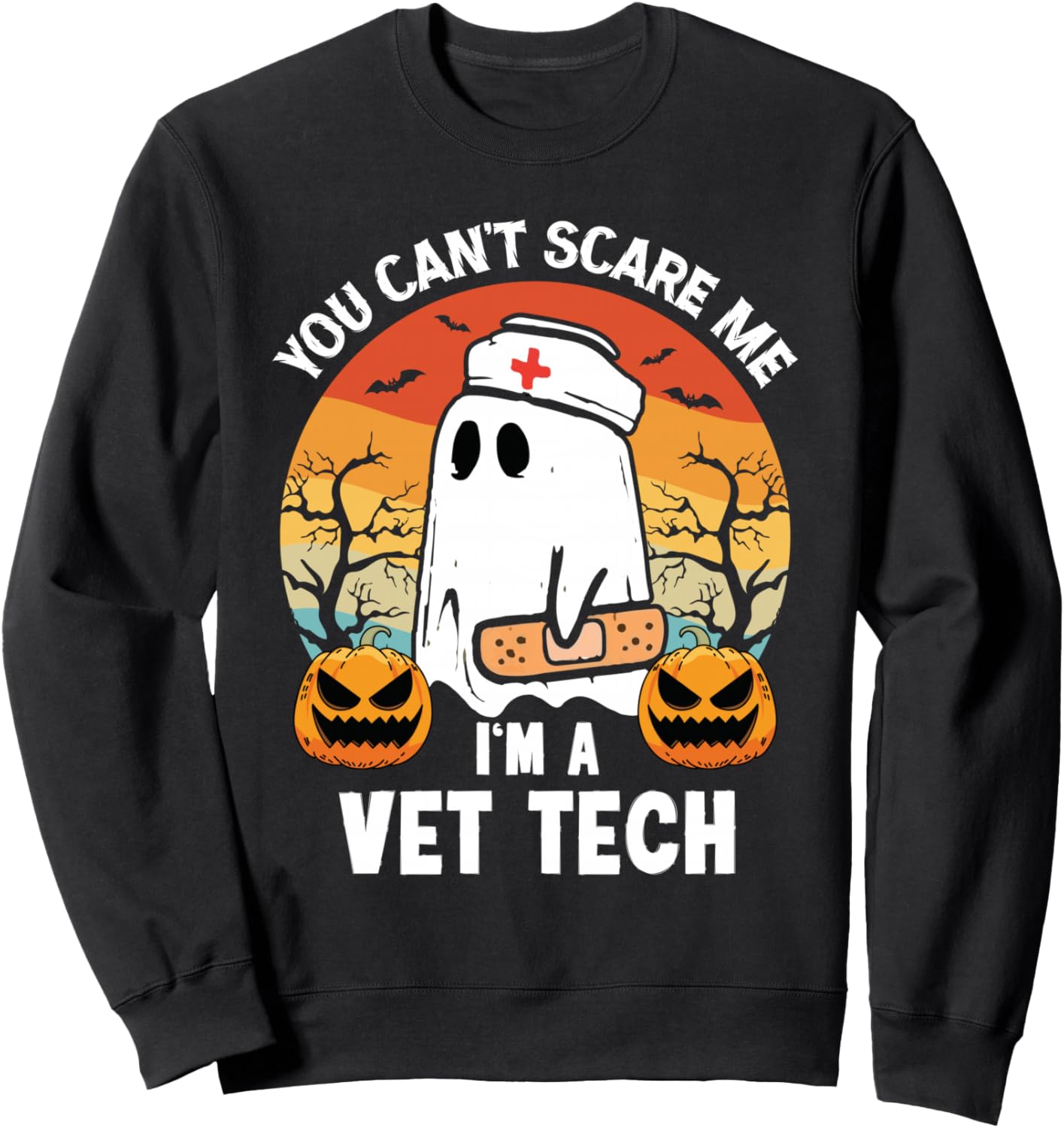 You Can't Scare Me I'm a Vet Tech Halloween Funny Sweatshirt
