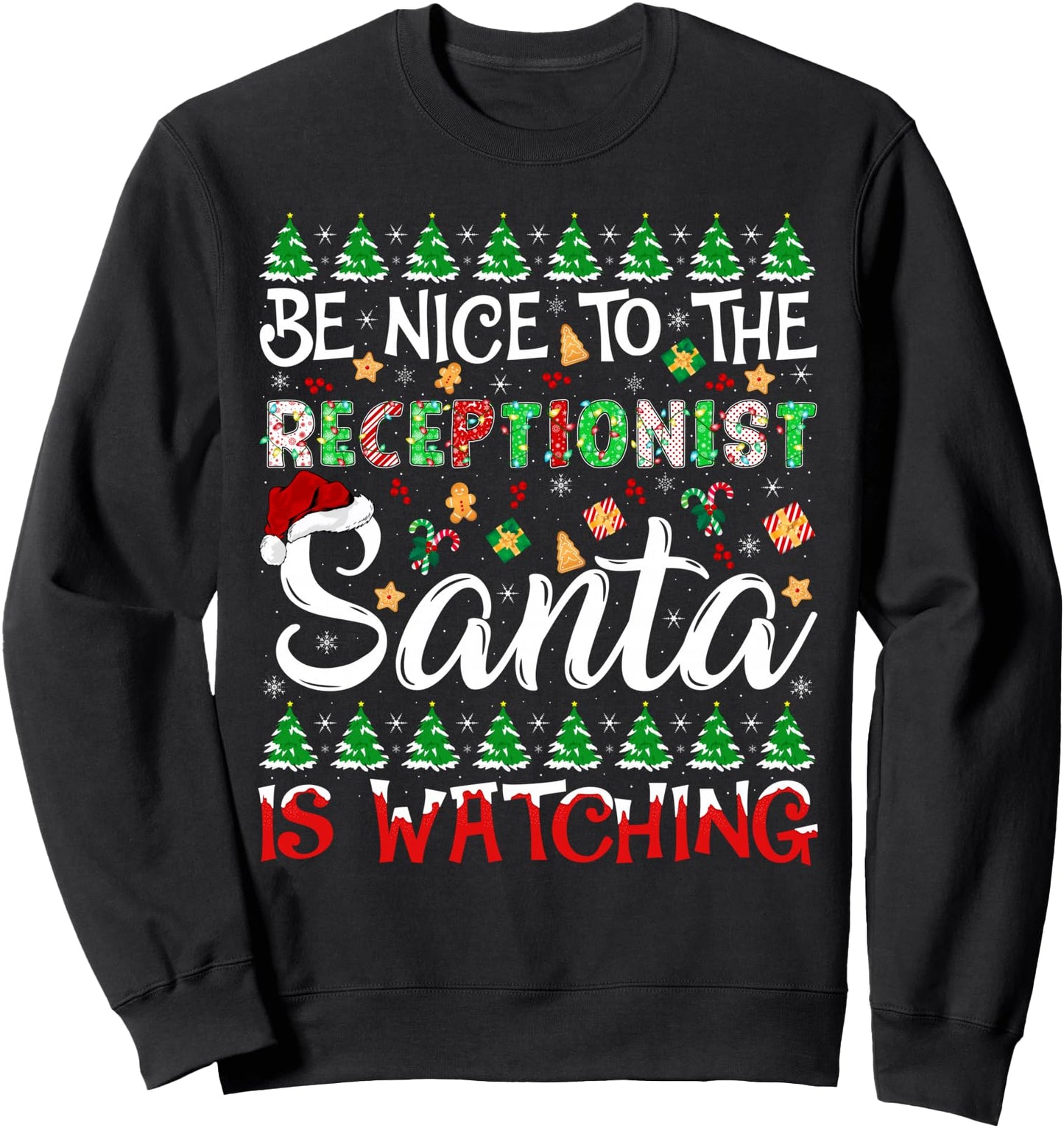 Be Nice To Receptionist Santa Is Watching Funny Christmas Sweatshirt