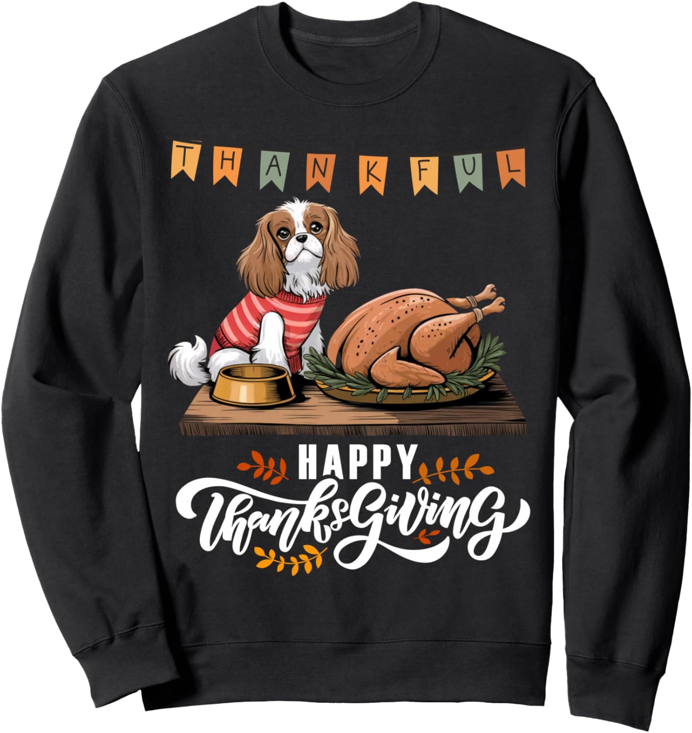Thanksgiving Cavalier King Charles Spaniel Cute Turkey Sweatshirt