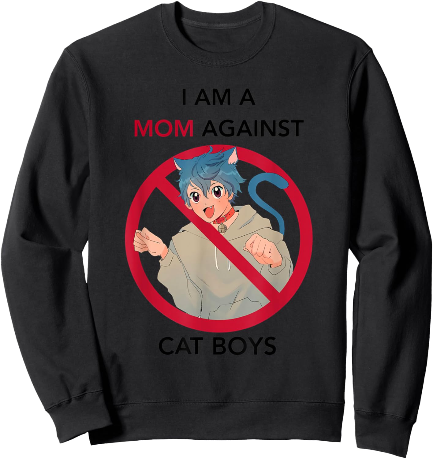 I Am A Mom Against Cat Boys Anime 2023 Ban Anime Boys Sweatshirt