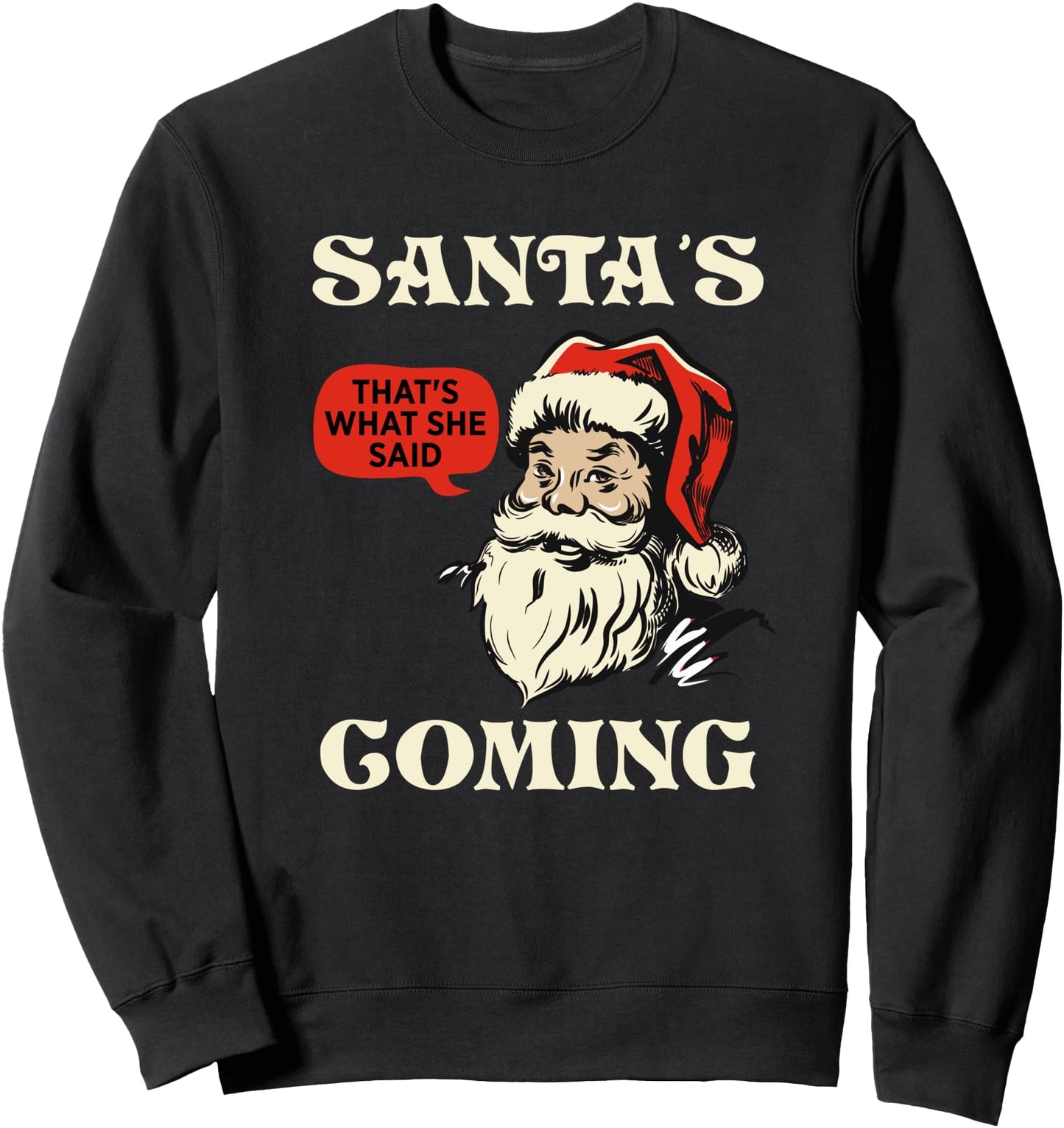 Santa's Coming That's What She Said Christmas Sweatshirt