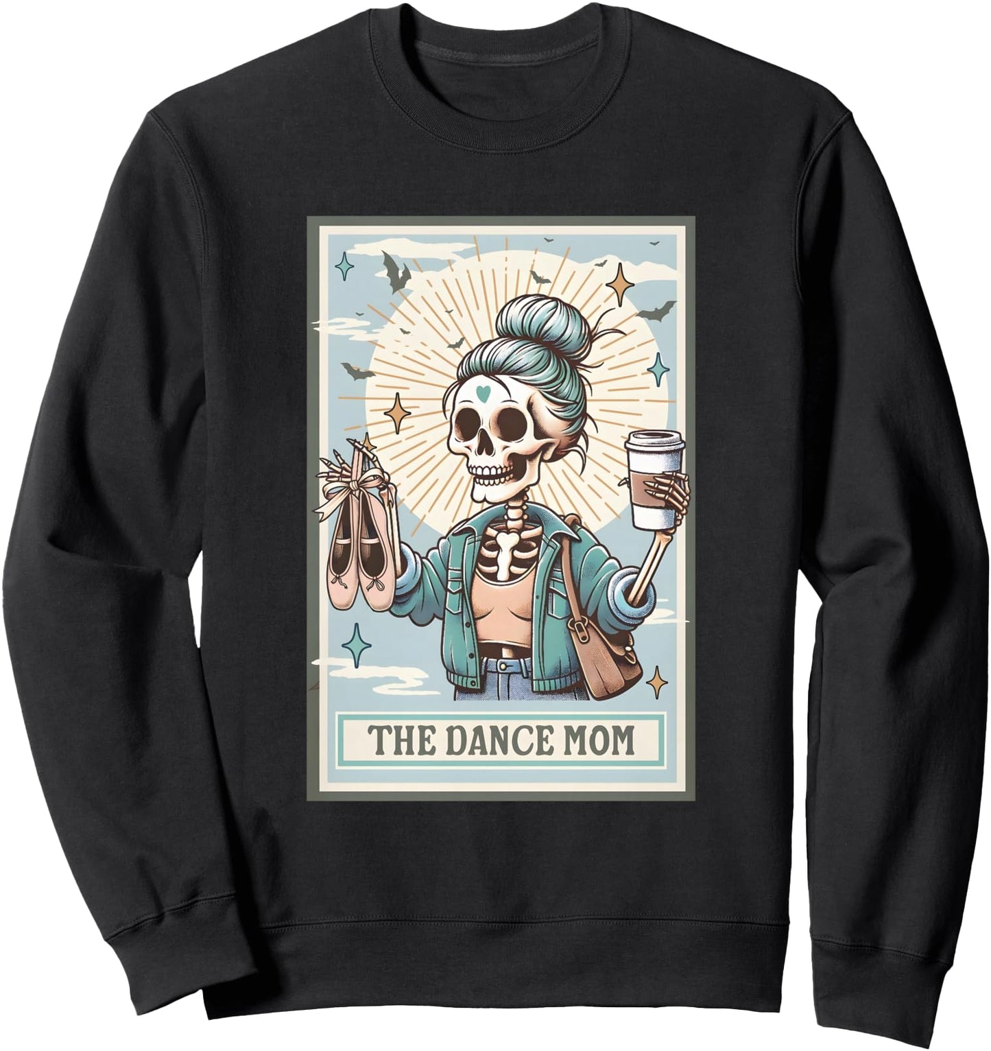 The Dance Mom Skeleton Tarot Card, Dance Mama Mother's Day Sweatshirt