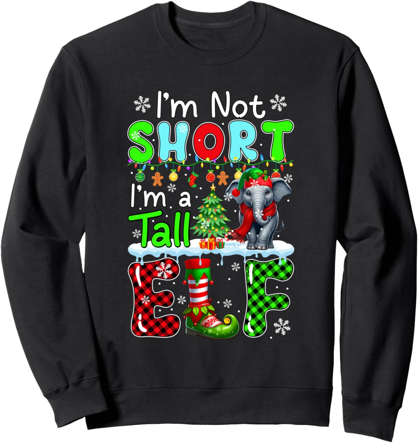 Not Short Funny Joke Tall Elf Christmas Elephant Elf Zoo Sweatshirt