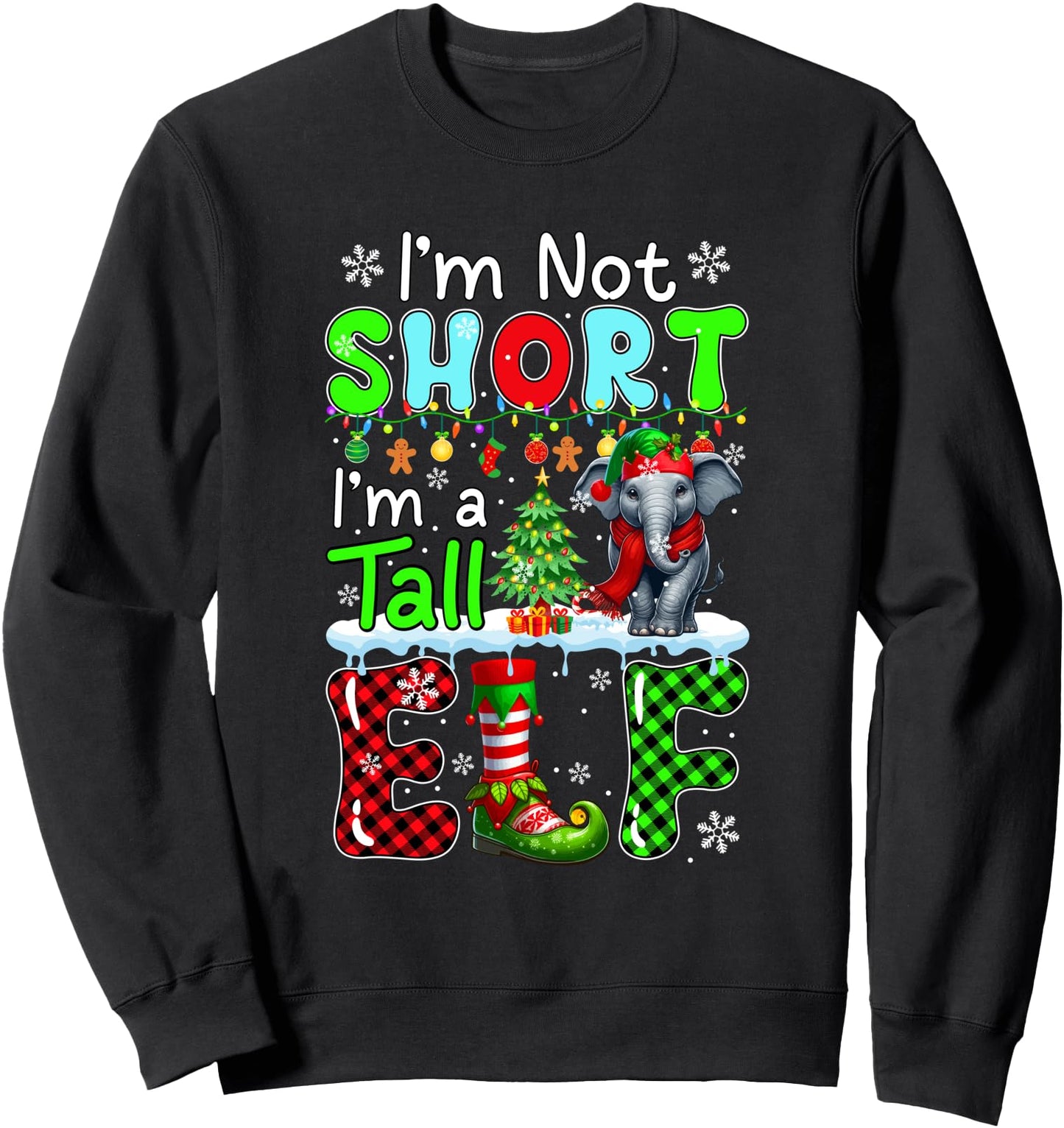 Not Short Funny Joke Tall Elf Christmas Elephant Elf Zoo Sweatshirt