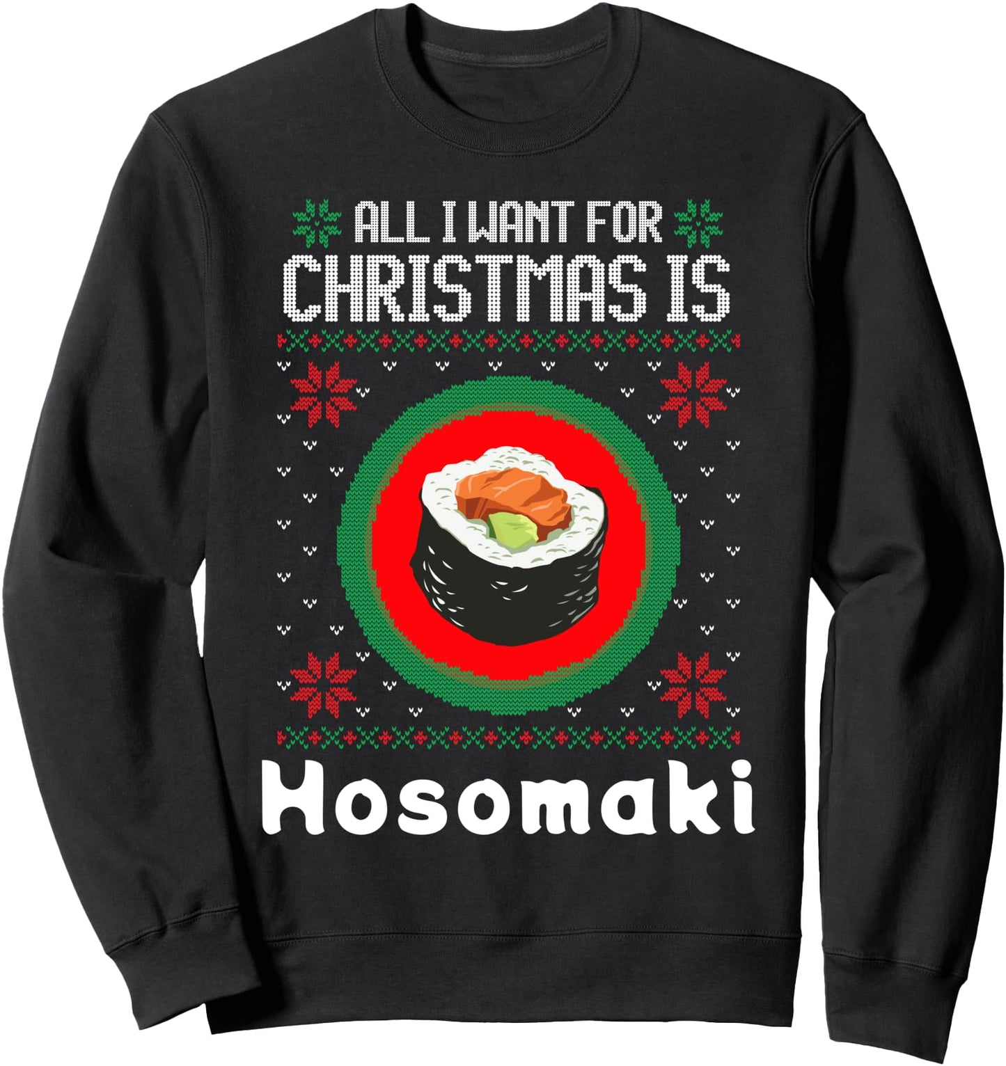 All I Want For Christmas Is Sushi Hosomaki Funny Japanese Sweatshirt