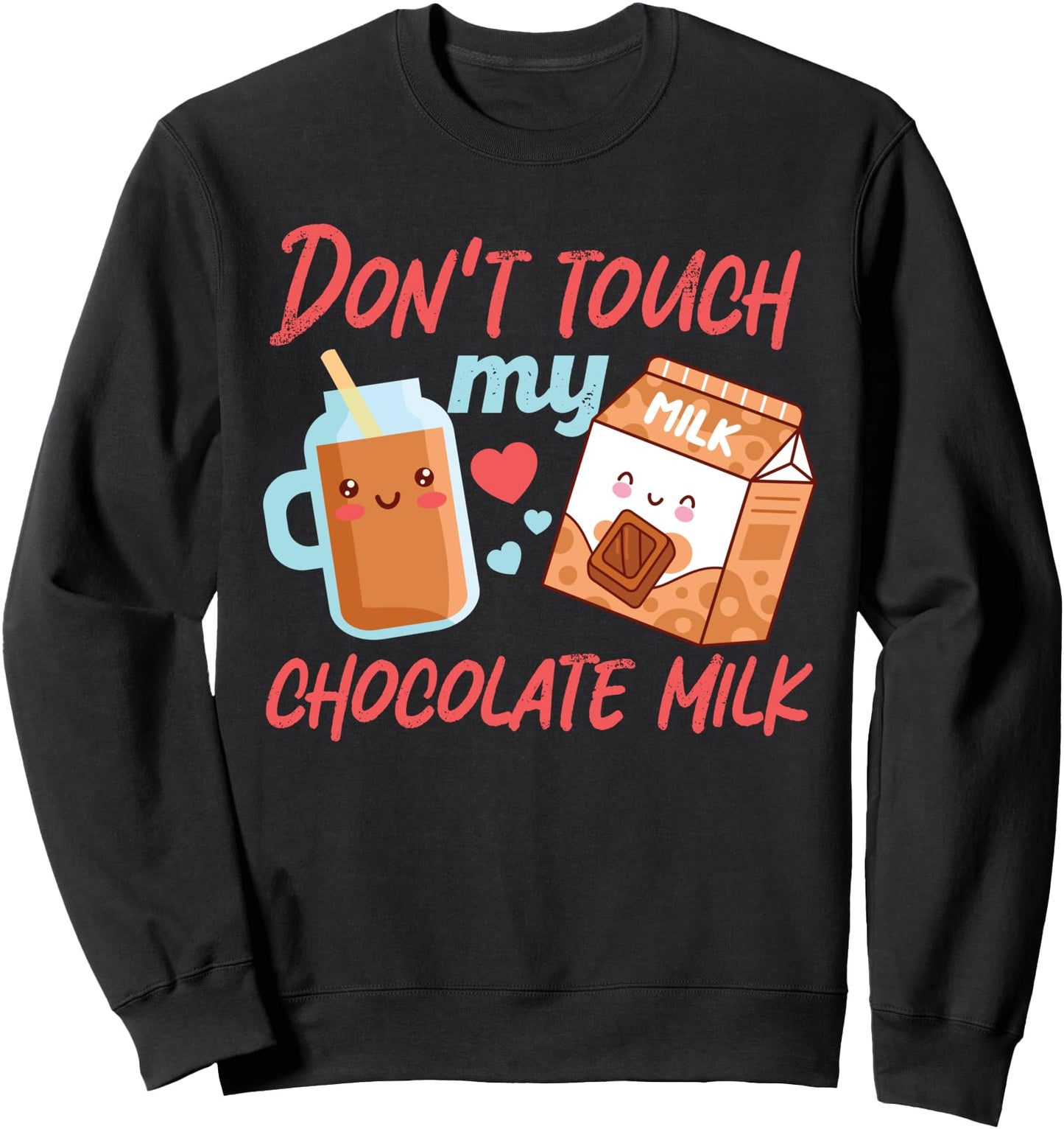 Don't Touch My Chocolate Milk Japanese Sweatshirt