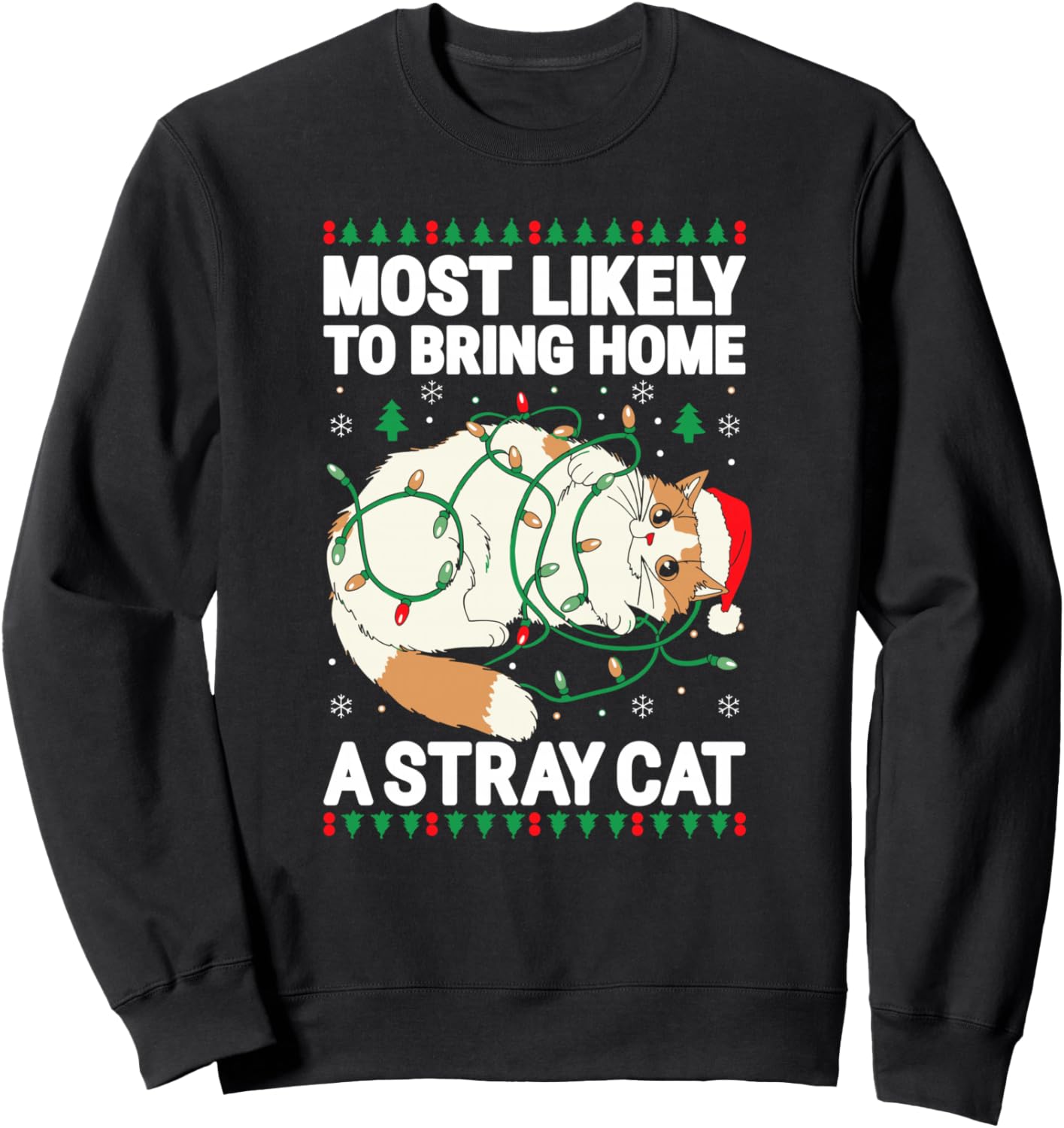 Most Likely To Bring Home A Stray Cat Shirt Family Christmas Sweatshirt