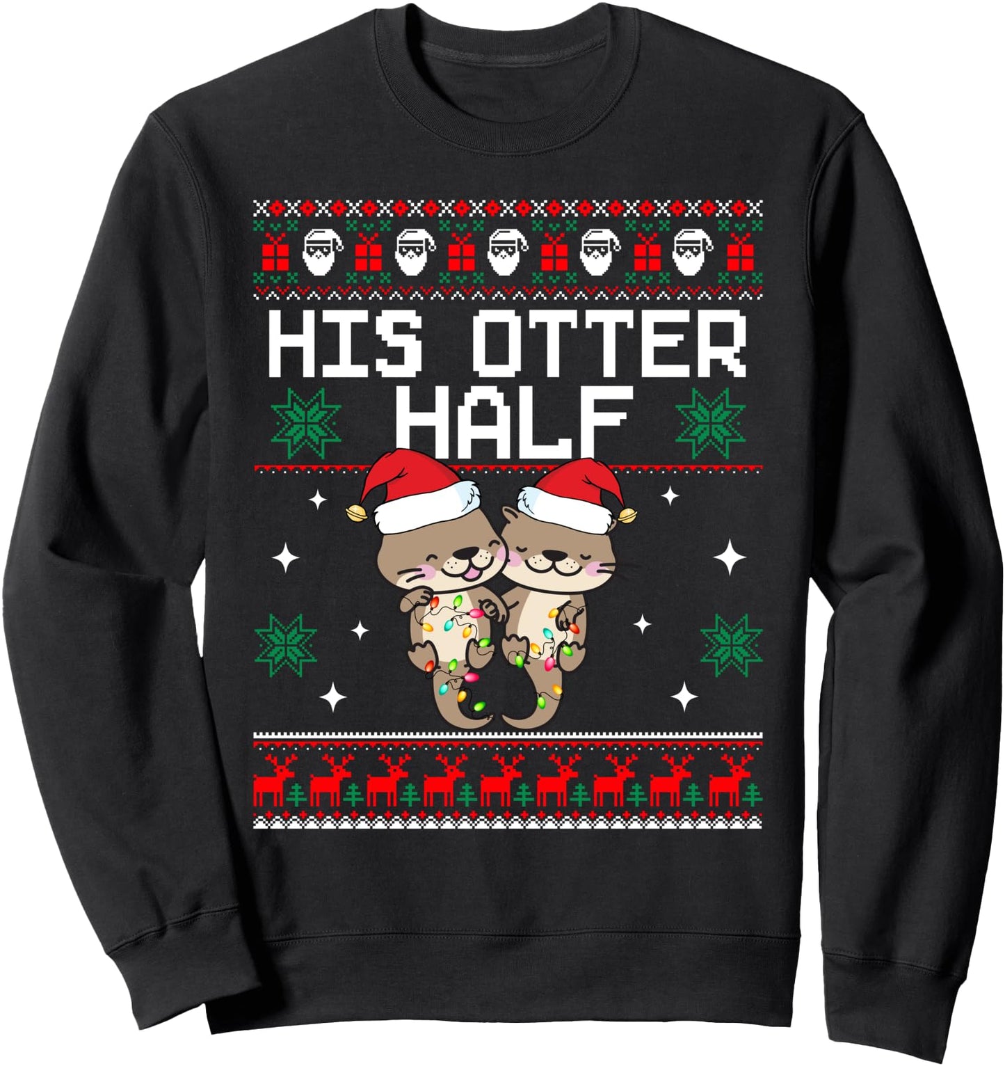 His Otter Half Ugly Xmas Christmas Sweater Funny Couples Sweatshirt