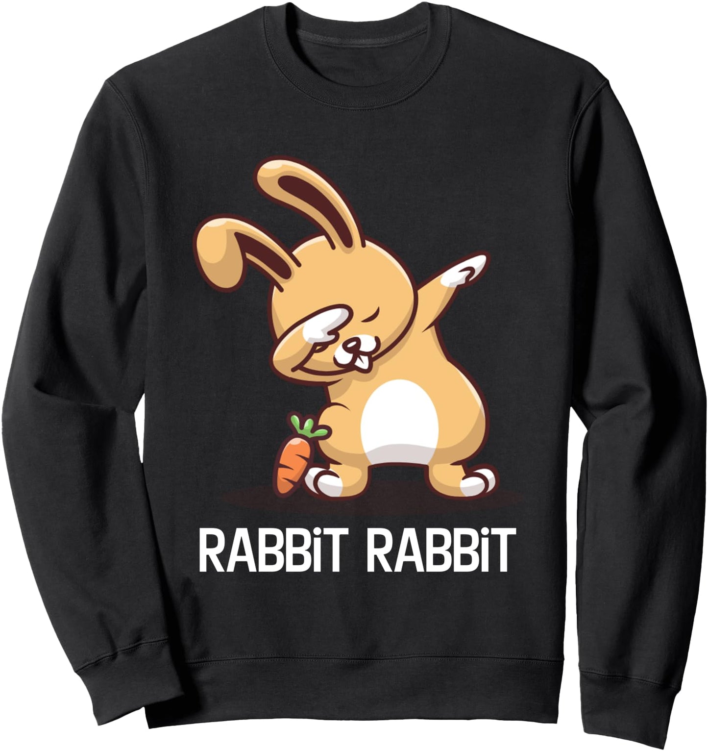 Rabbit Rabbit First Day of the Month Good Luck Phrase Sweatshirt