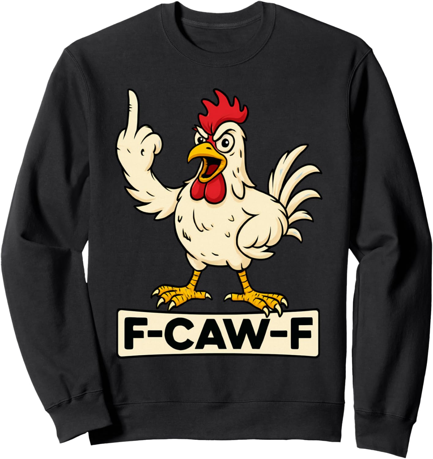 F-CAW-F \u2013 Funny Rooster Sweatshirt
