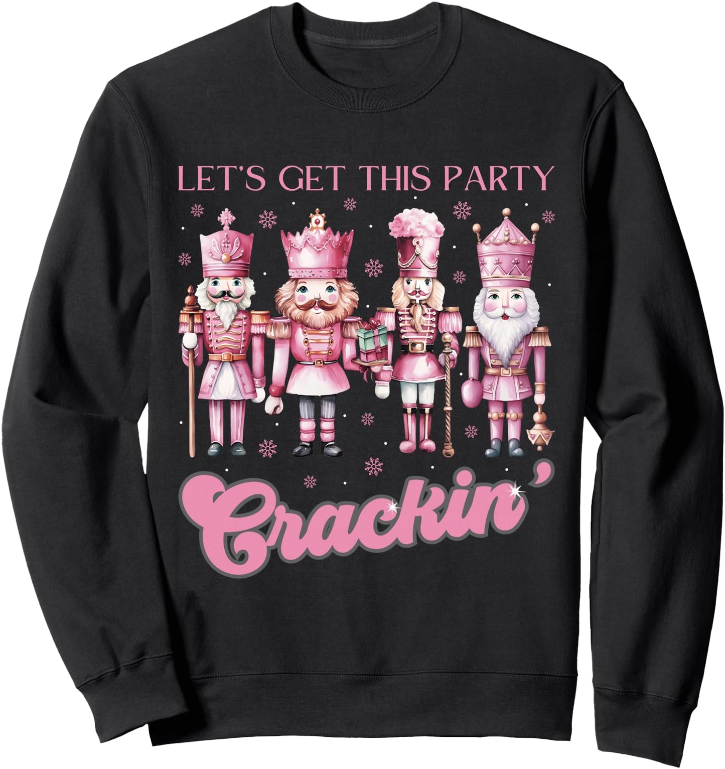 Let's Get This Party Crackin' Christmas Nutcracker Squad Sweatshirt
