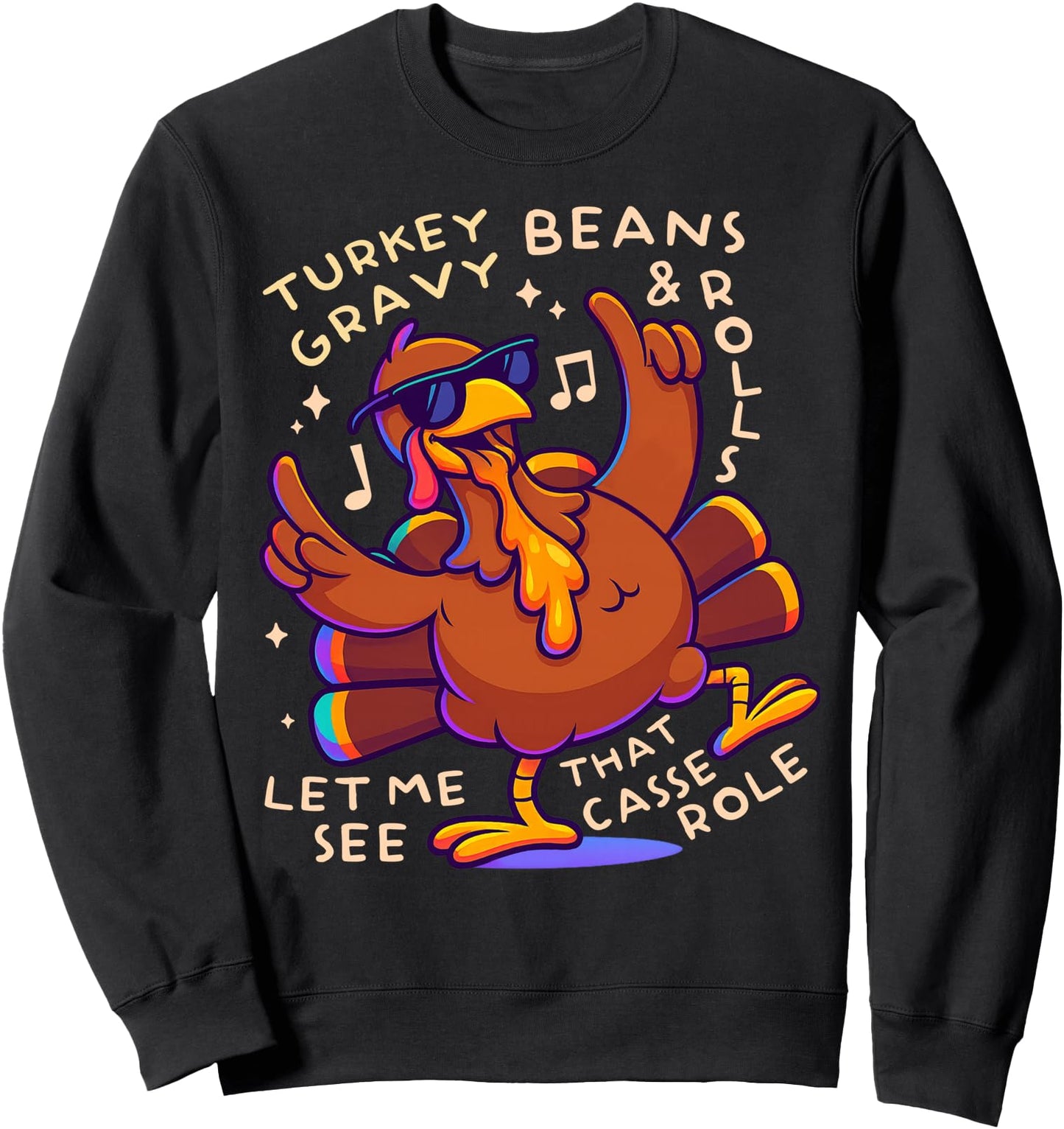 Turkey Gravy Beans Rolls Casserole Funny Thanksgiving Sweatshirt