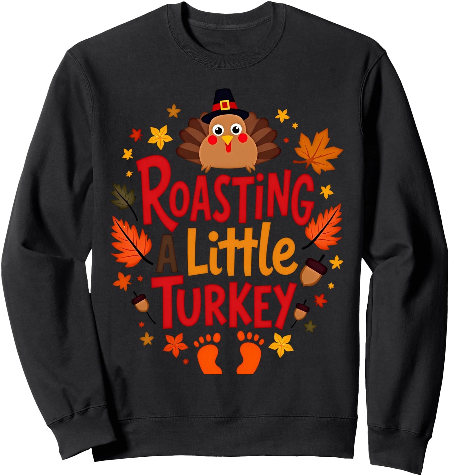 Thanksgiving Pregnancy Announcement Roasting a Little Turkey Sweatshirt