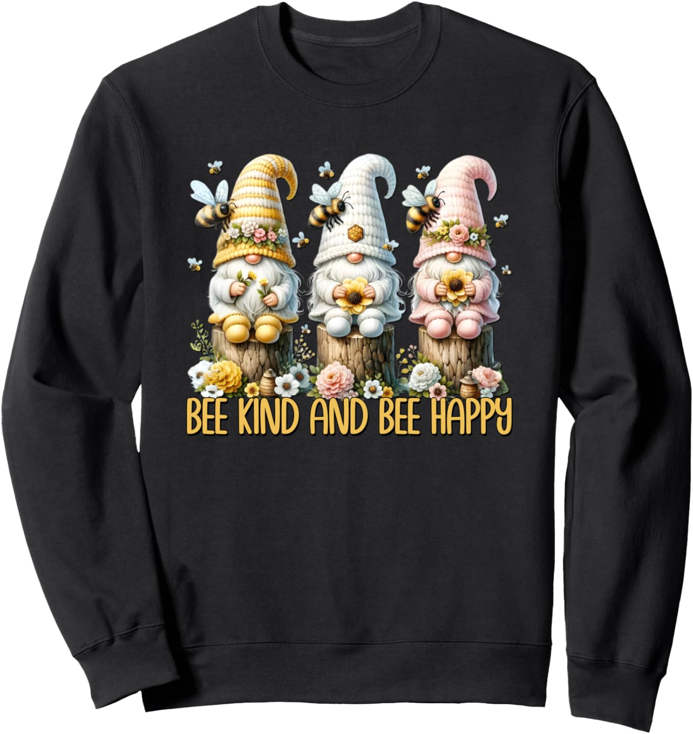Cute Bee Kind And Bee Happy Quote For Women Spring Gnomes Sweatshirt