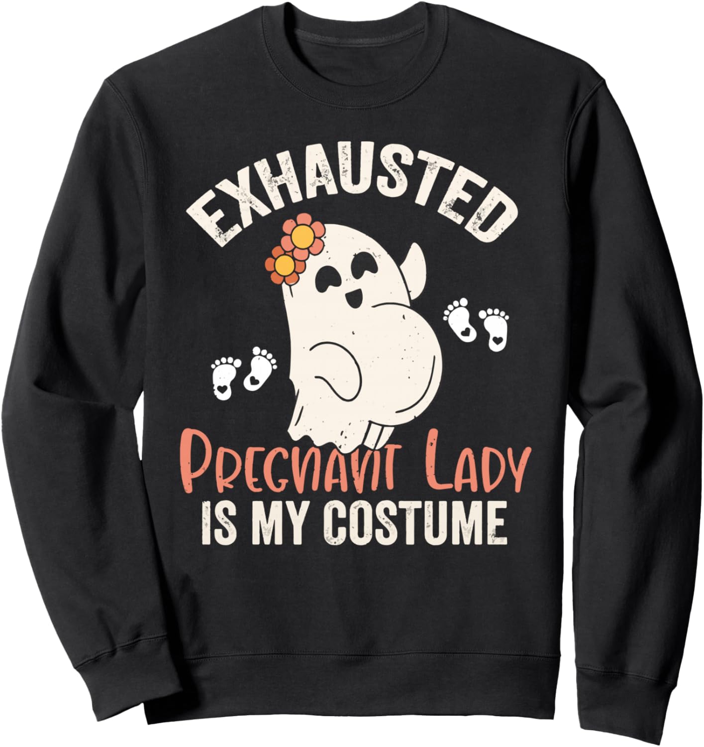 Halloween Pregnancy Exhausted Pregnant Lady Is My Costume Sweatshirt