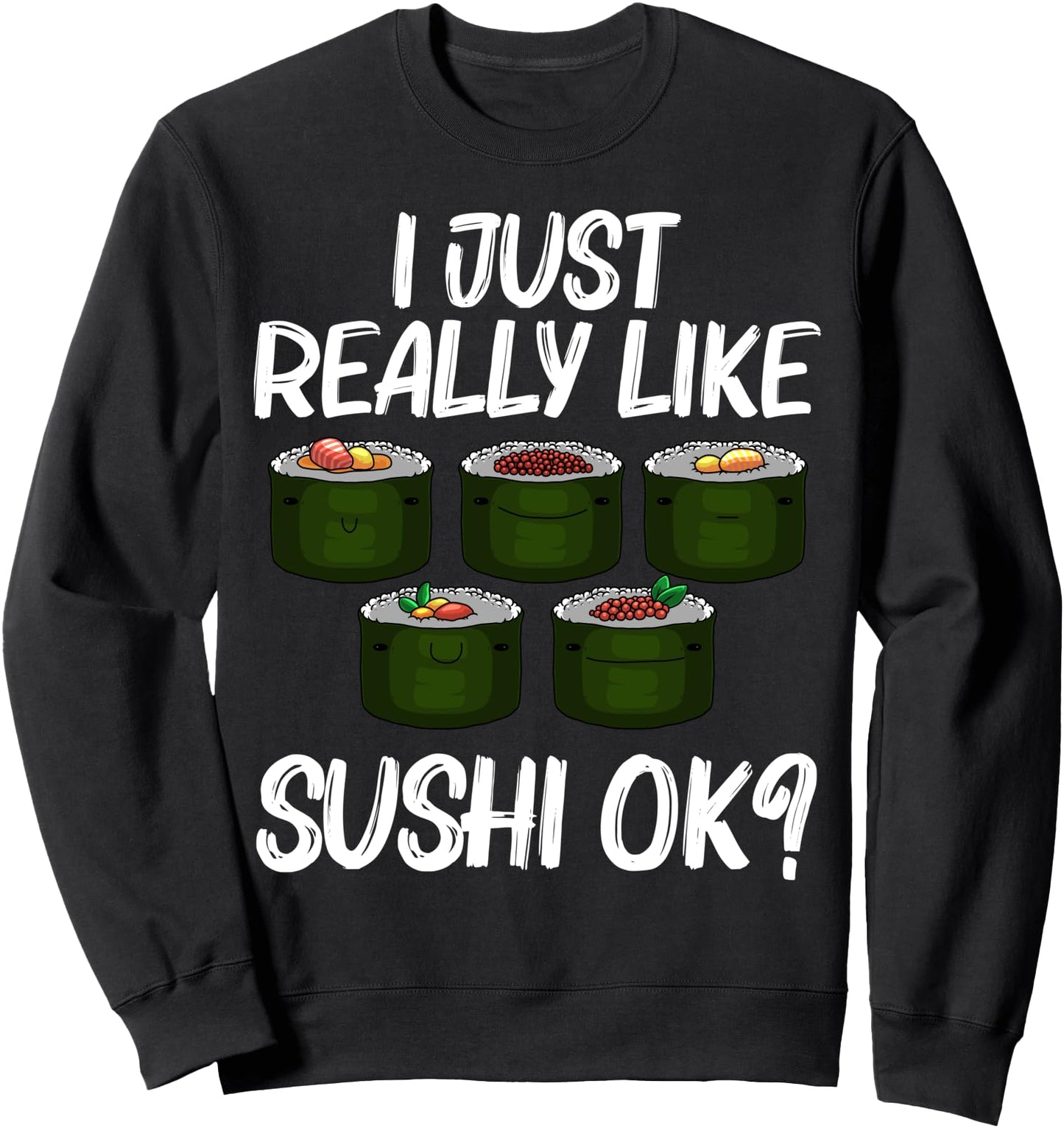 Funny Sushi Designs For Men Women Japanese Food Maki Eaters Sweatshirt