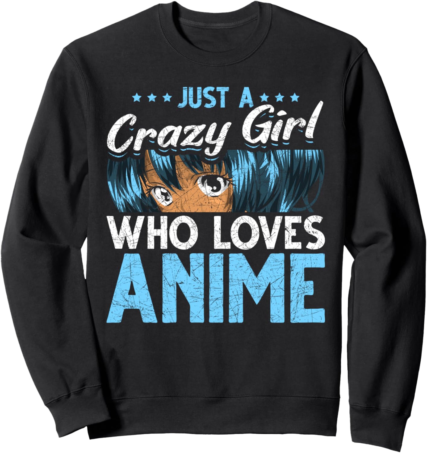 Anime Manga Women Just A Crazy Girl Who Loves Anime Sweatshirt