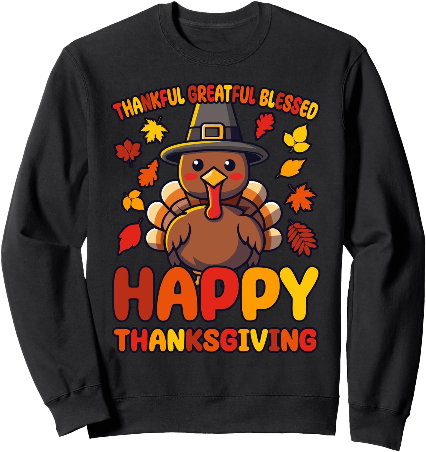 Thankful Greatful Blessed Happy Thanksgiving Turkey Fall Sweatshirt