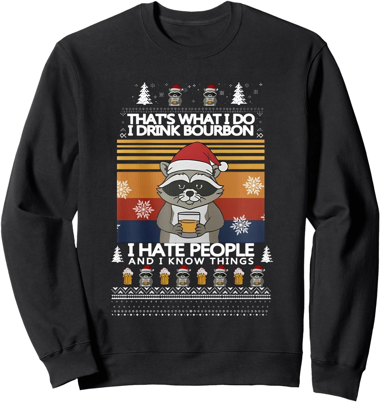 that's what i do i drink bourbon i hate people Sweatshirt