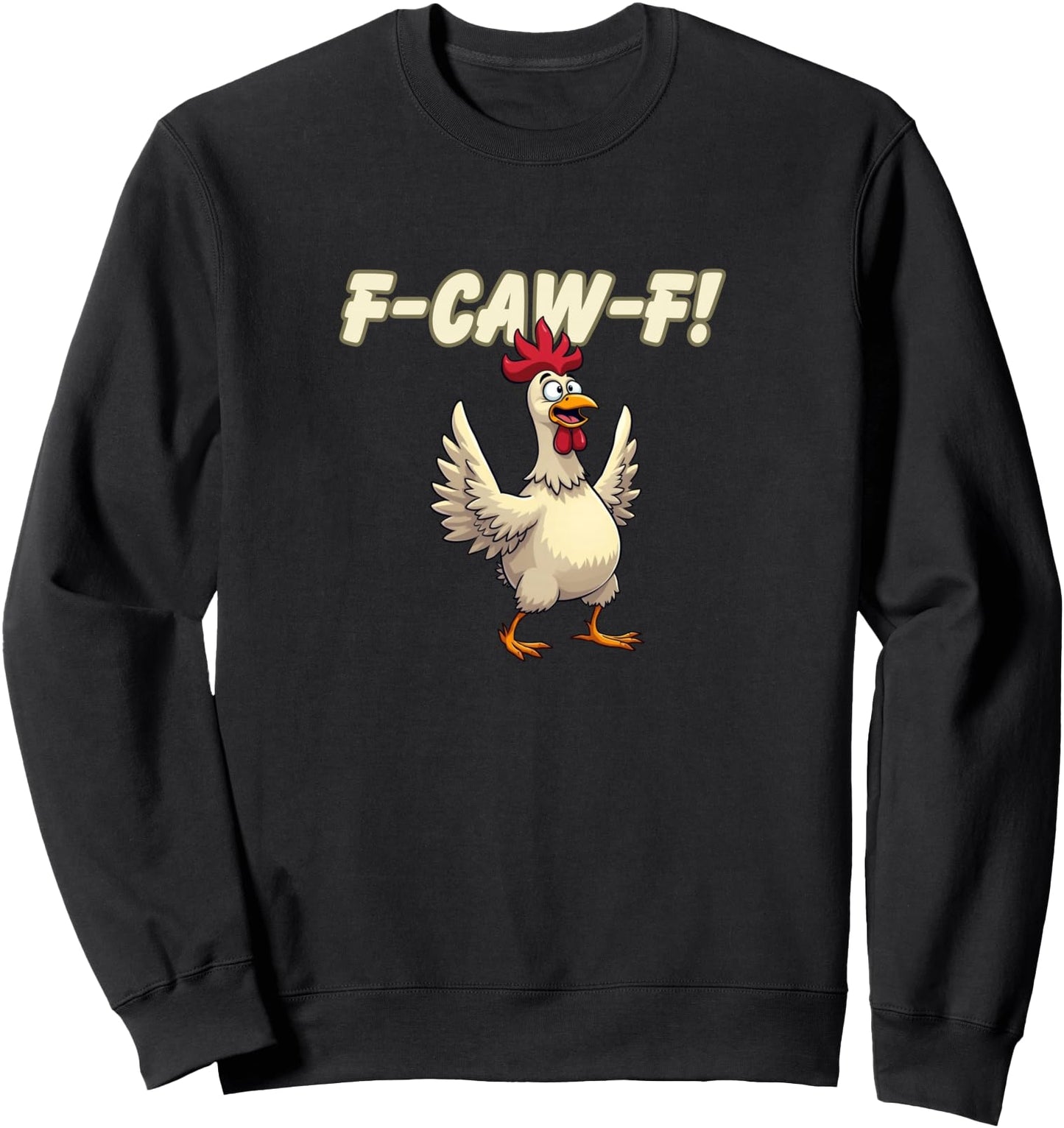 Funny Swearing Rooster F-Caw-F! Sweatshirt