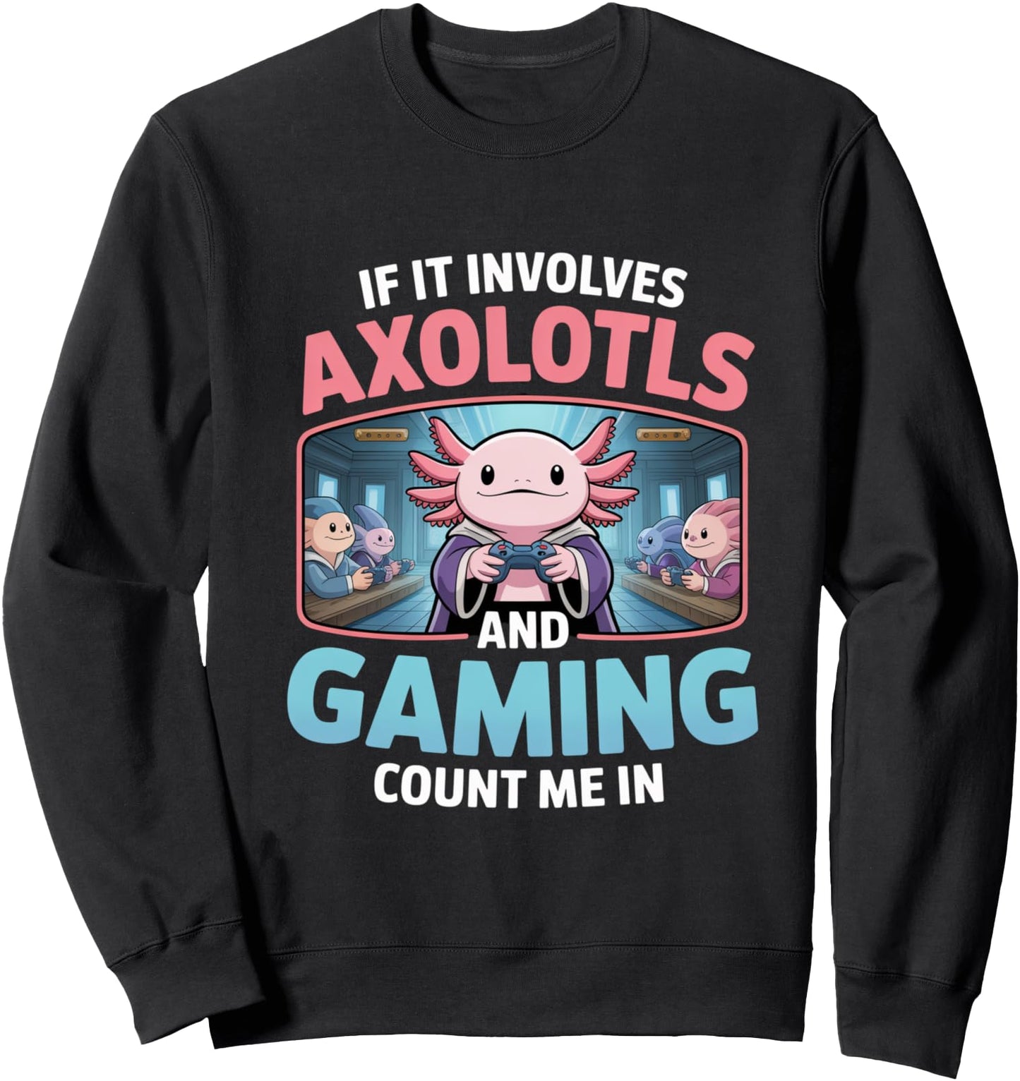 Kawaii Axolotl Gamer Design For Boys And Girls Anime Gift Sweatshirt
